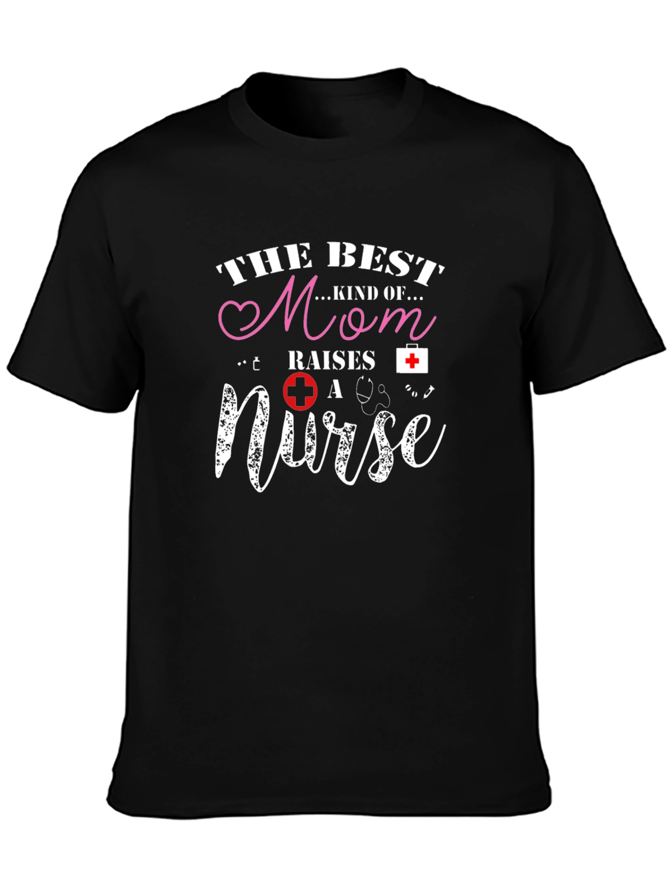 Best Mom Raises a Nurse T-Shirt
