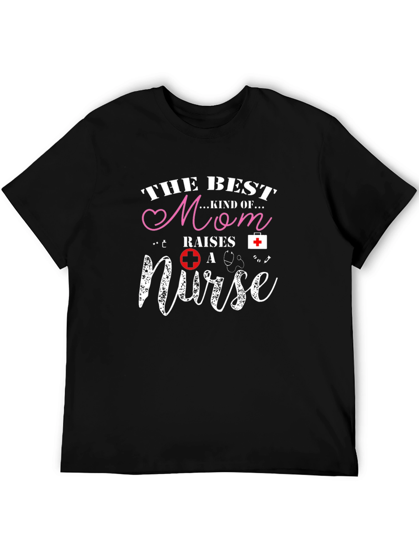 Best Mom Raises a Nurse T-Shirt