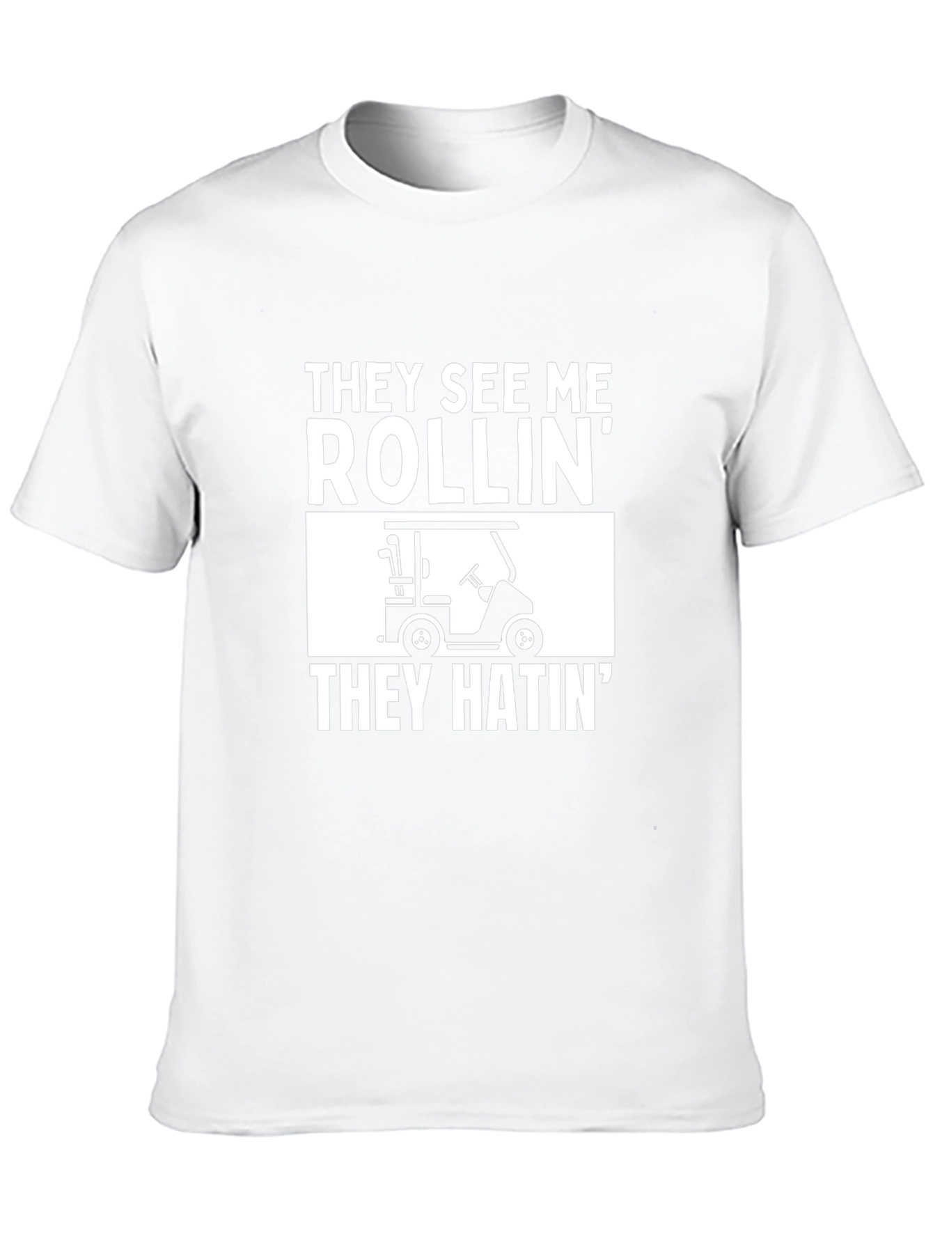 They See Me Rollin Golf T-Shirt