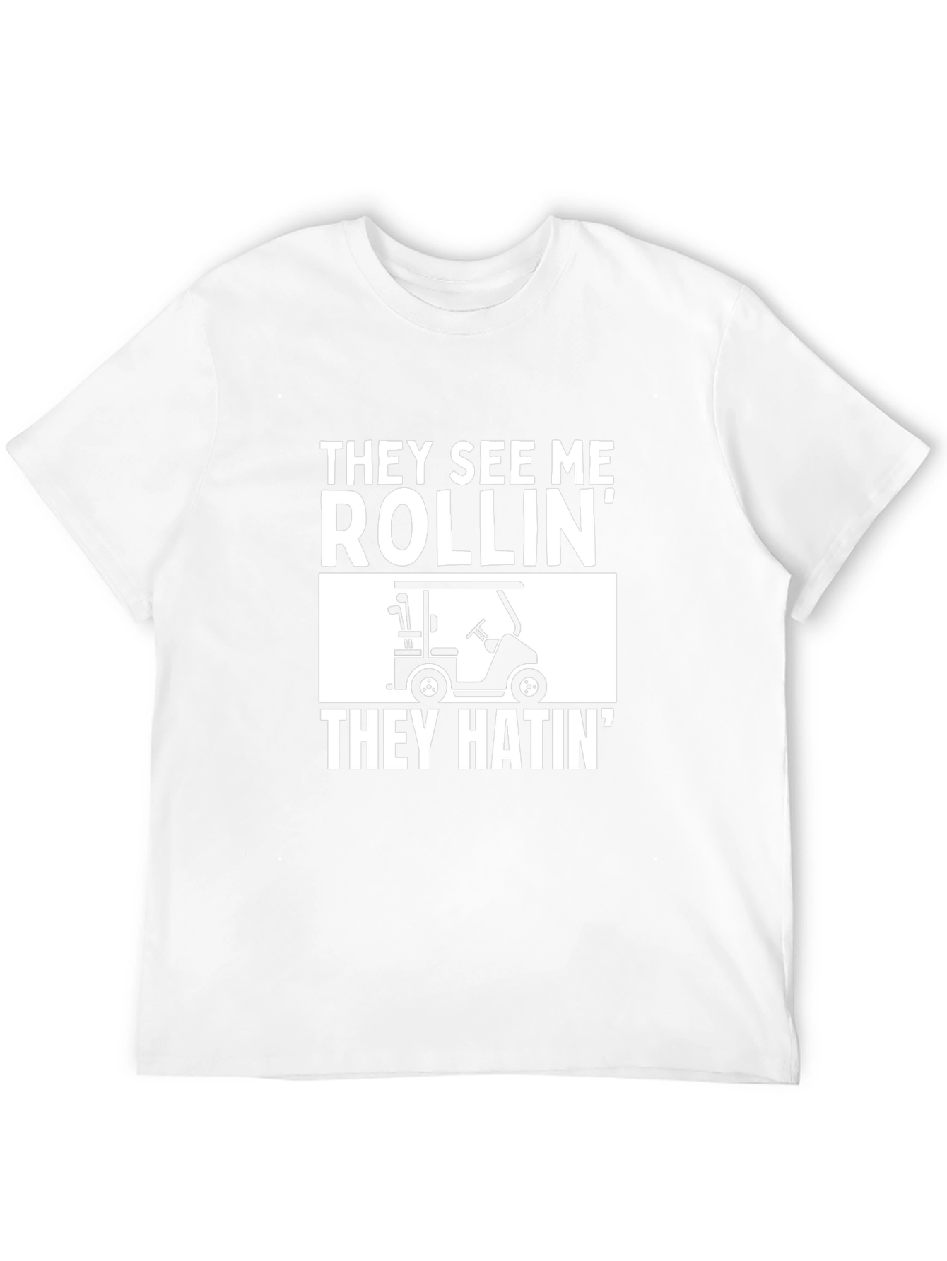 They See Me Rollin Golf T-Shirt