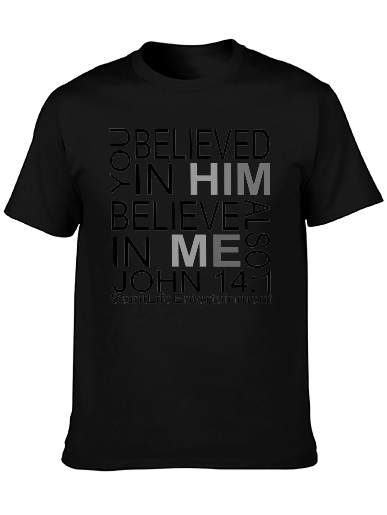 Believe in Him Black T-Shirt