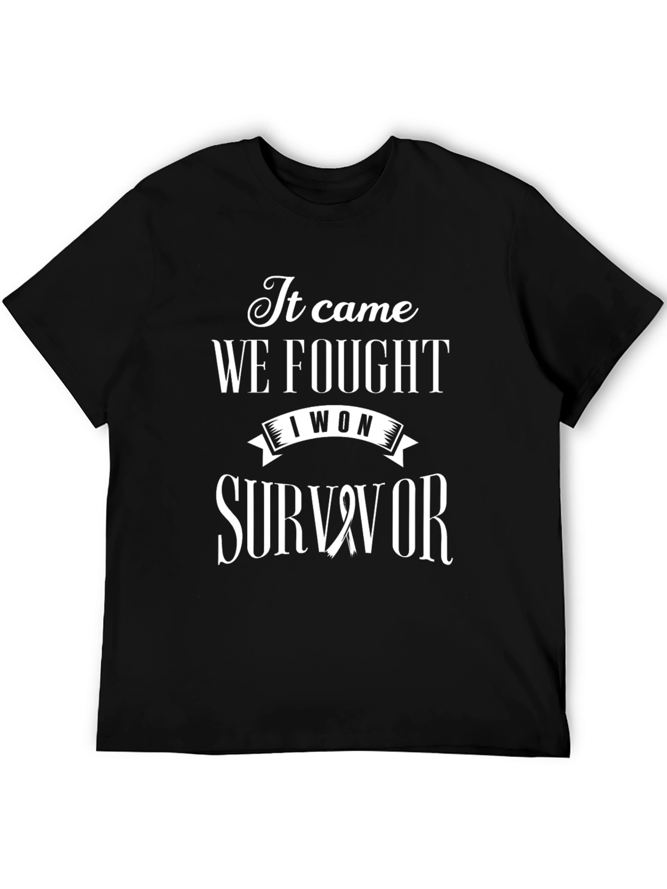 Survivor T-Shirt: I Won We Fought It Came