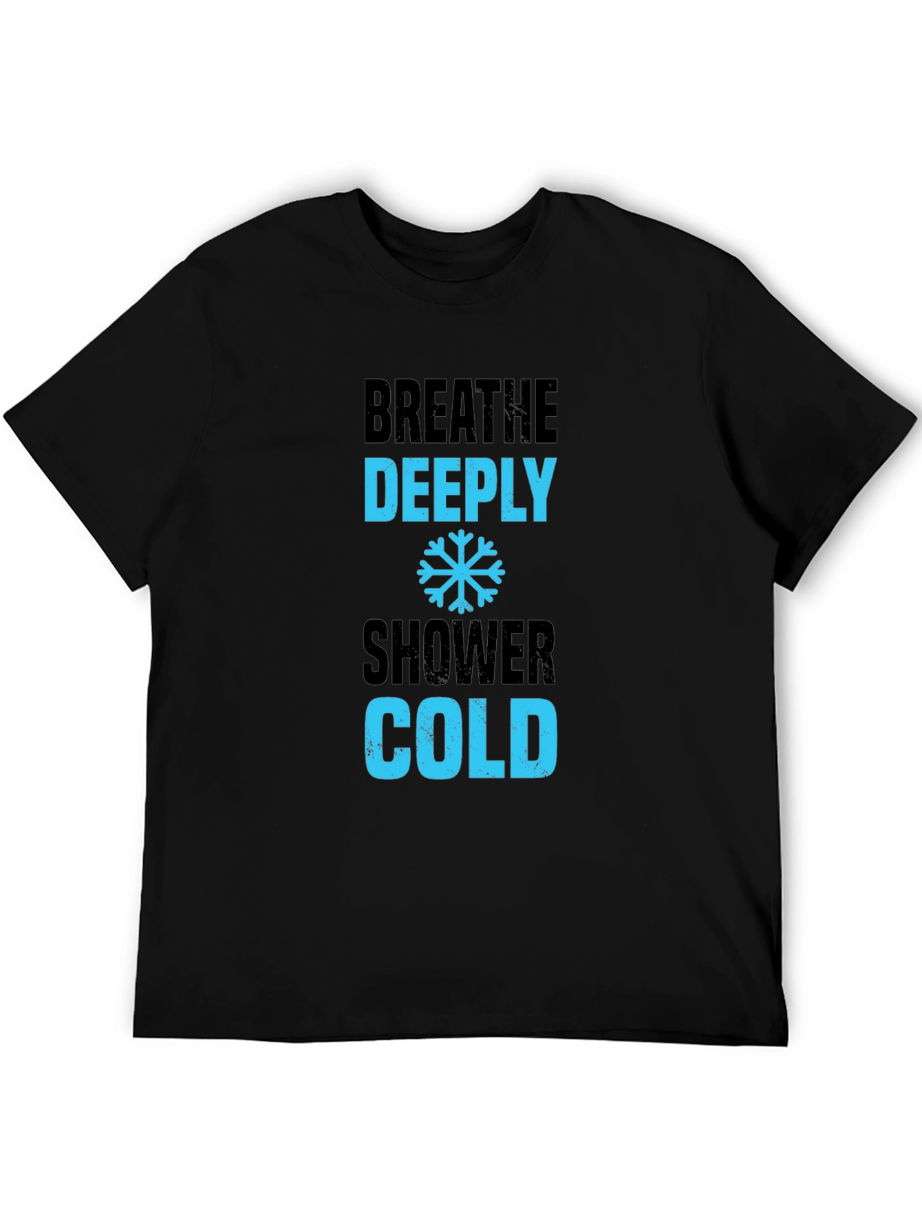 Breathe Deeply Cold Shower Black T-Shirt