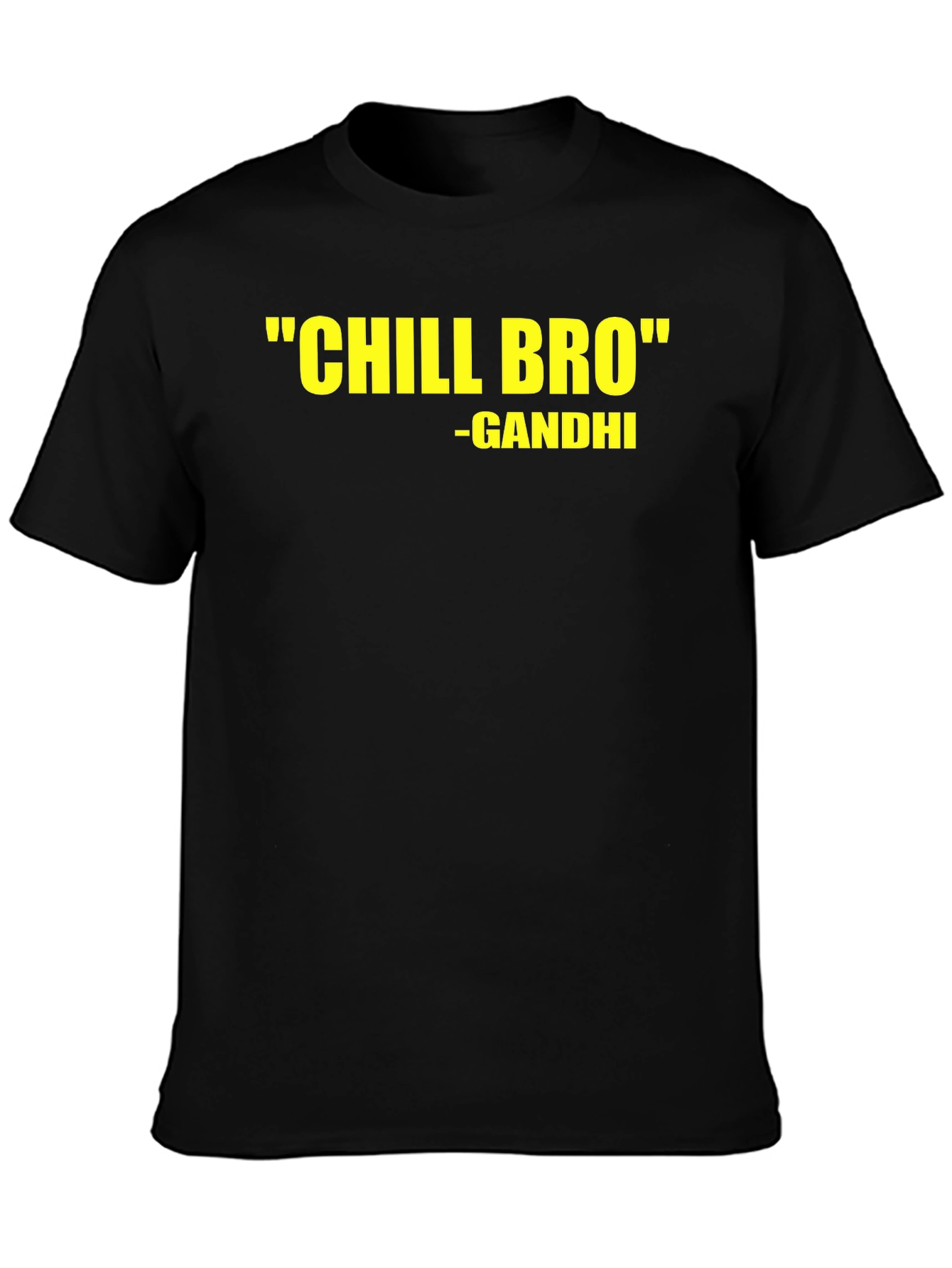 Chill Bro Gandhi Quote Black T-Shirt