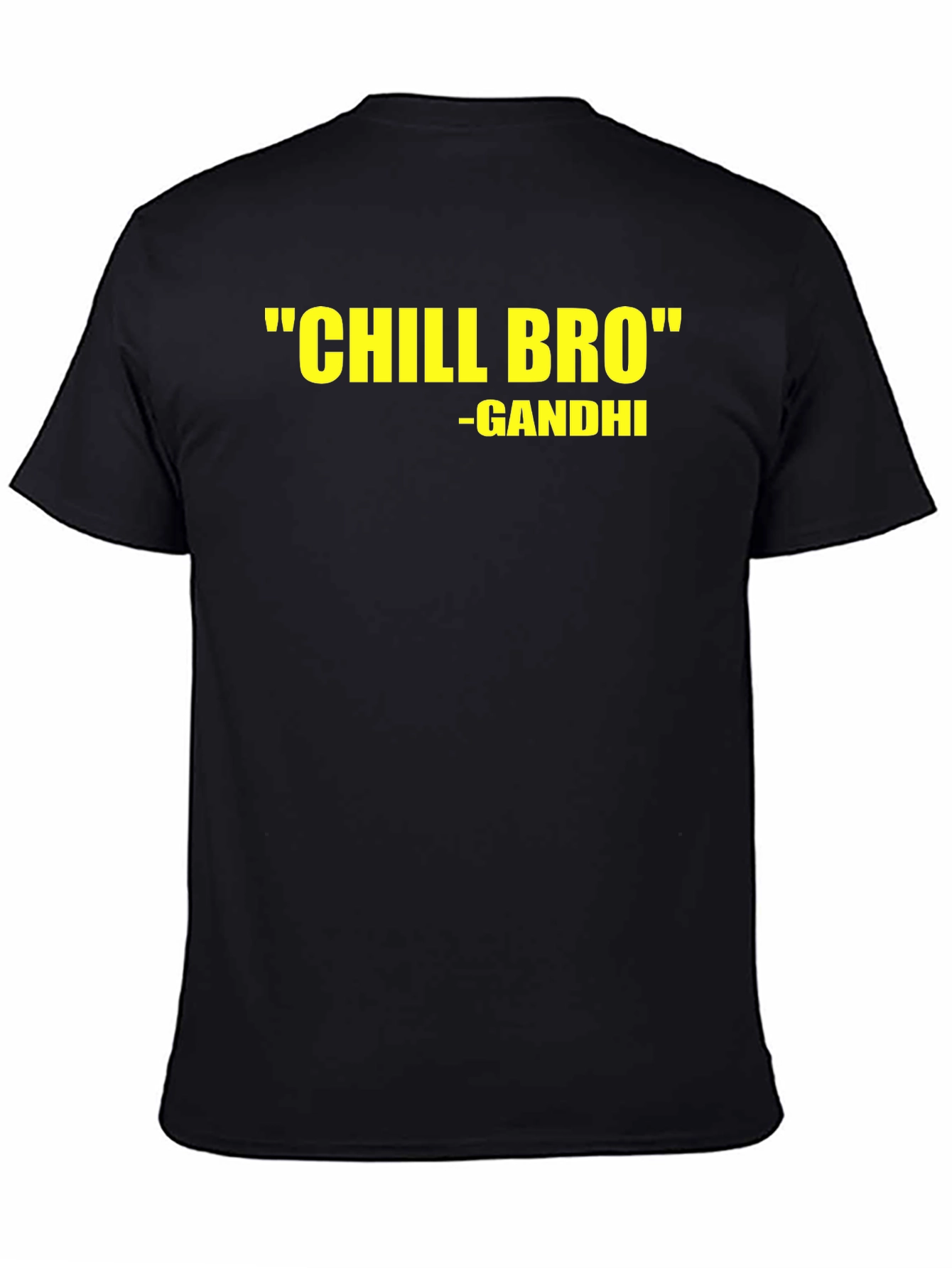 Chill Bro Gandhi Quote Black T-Shirt