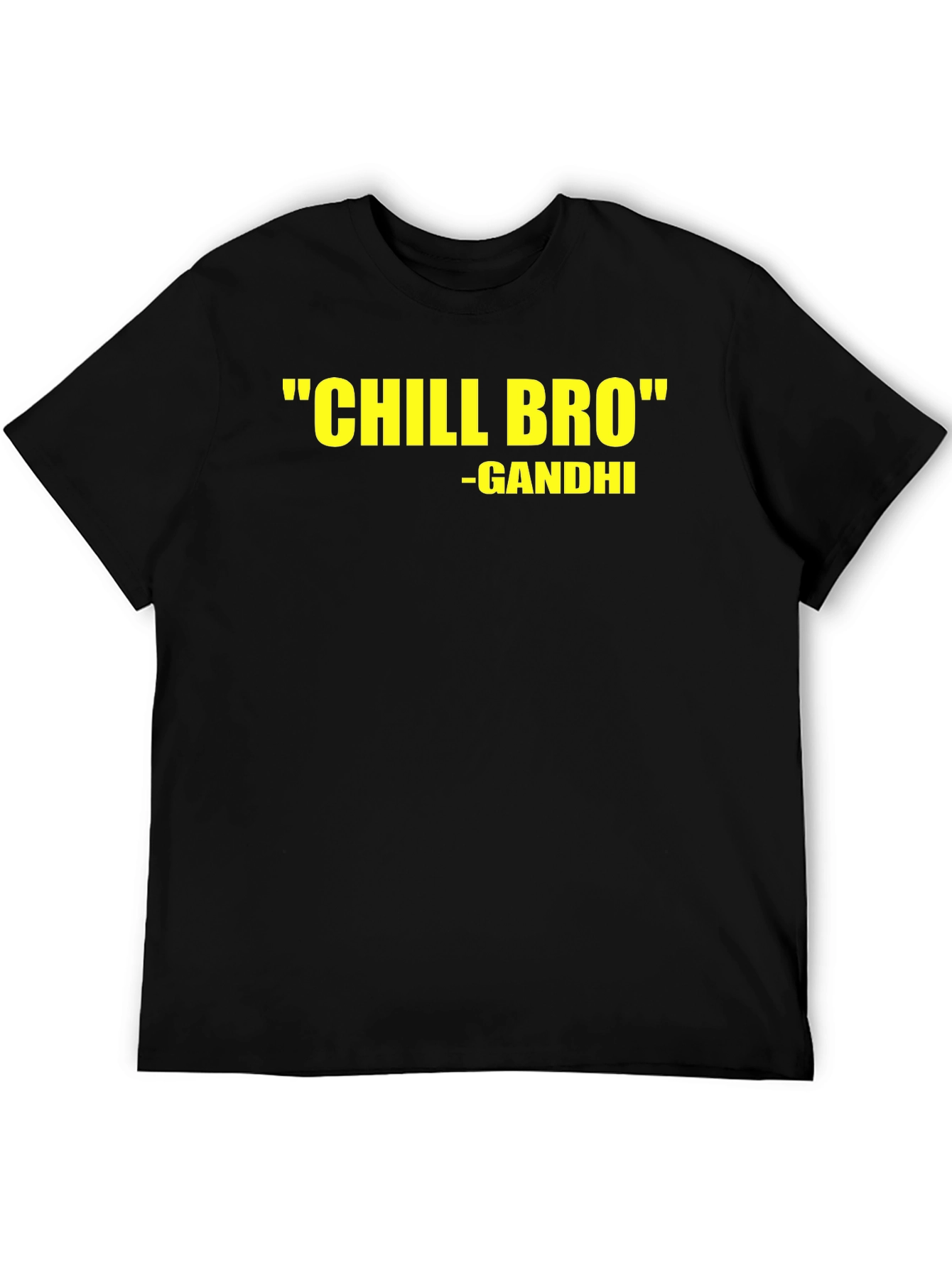 Chill Bro Gandhi Quote Black T-Shirt