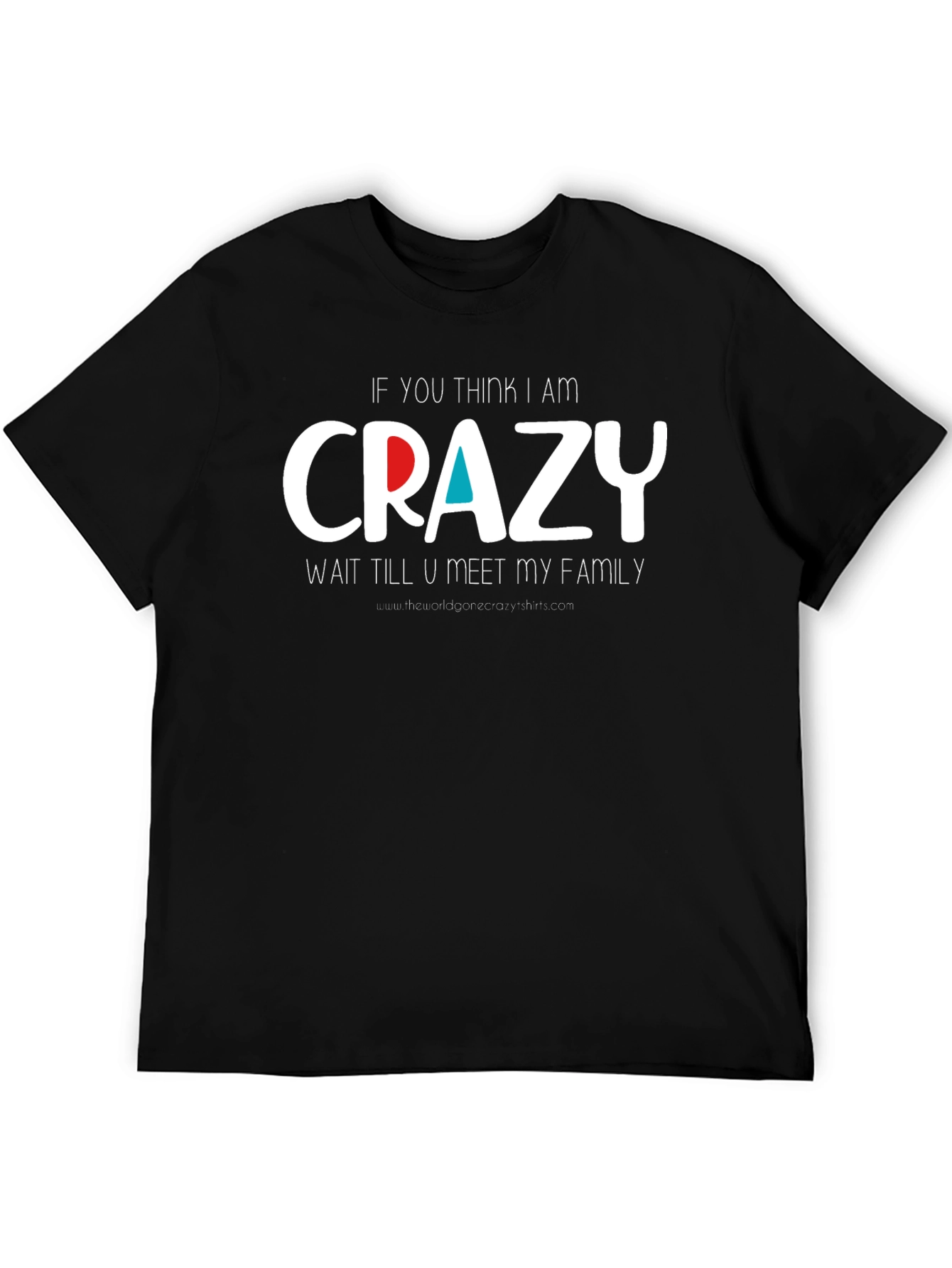 Crazy Family T-Shirt - Funny Novelty Tee
