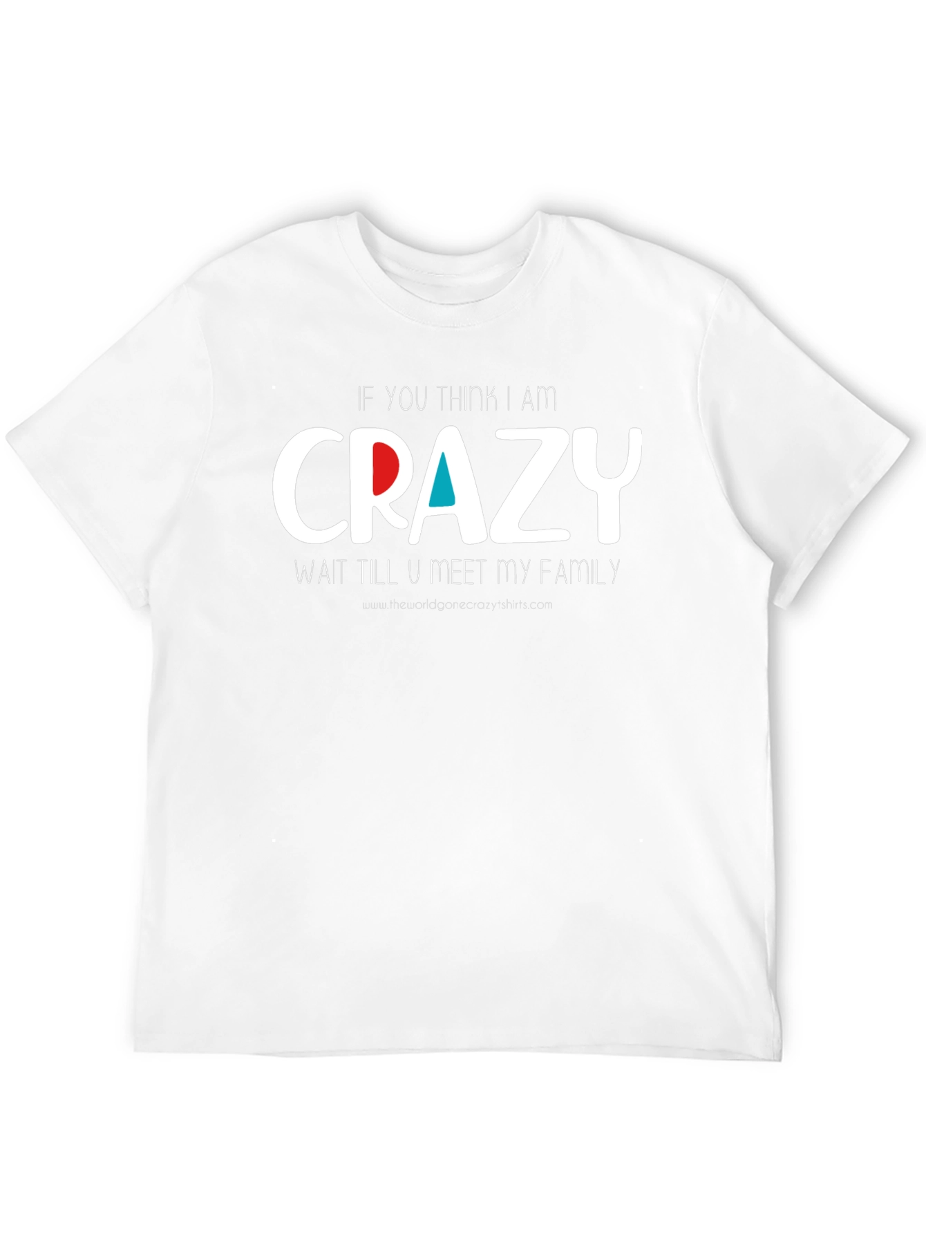 Crazy Family T-Shirt - Funny Novelty Tee