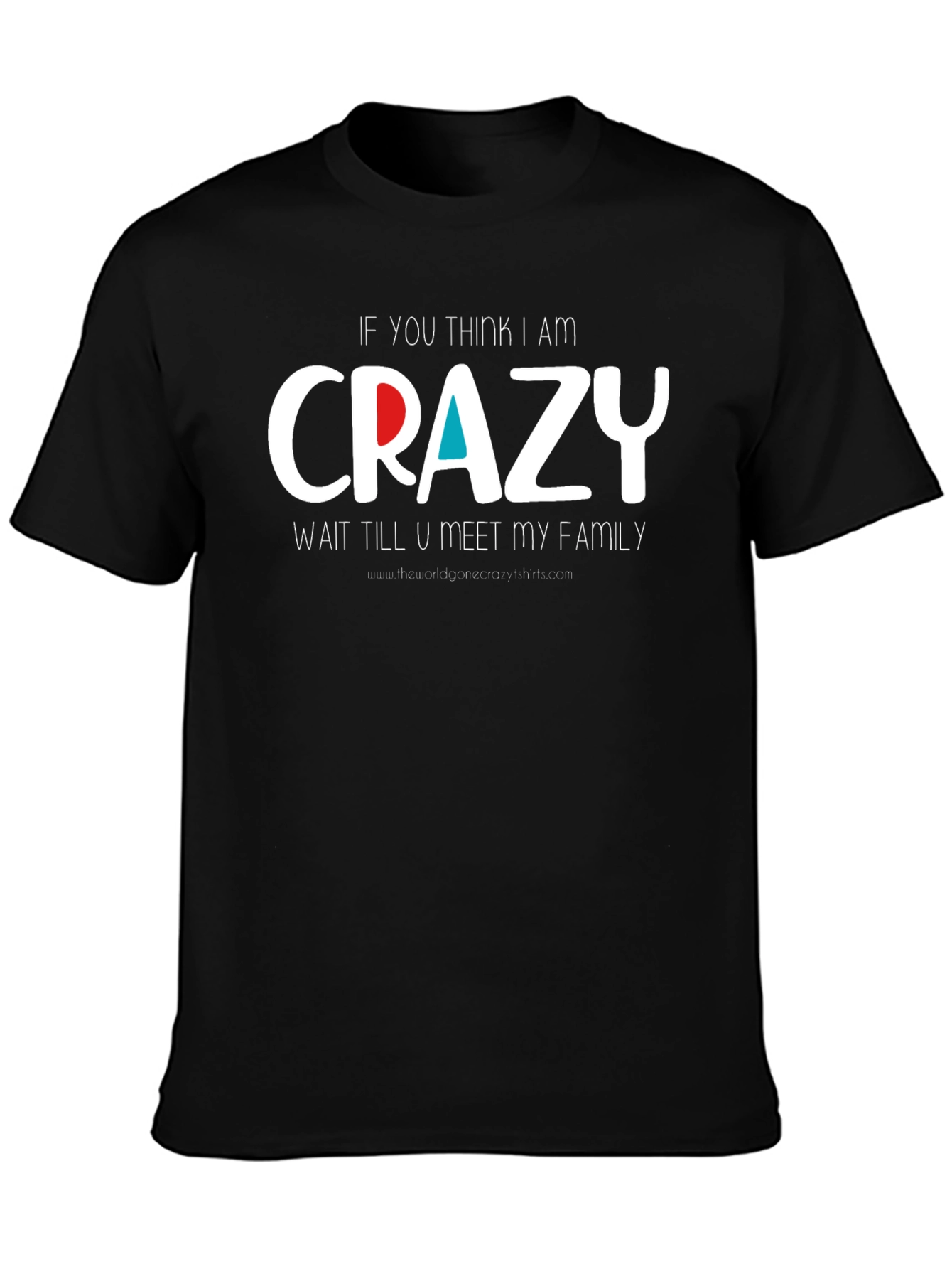 Crazy Family T-Shirt - Funny Novelty Tee