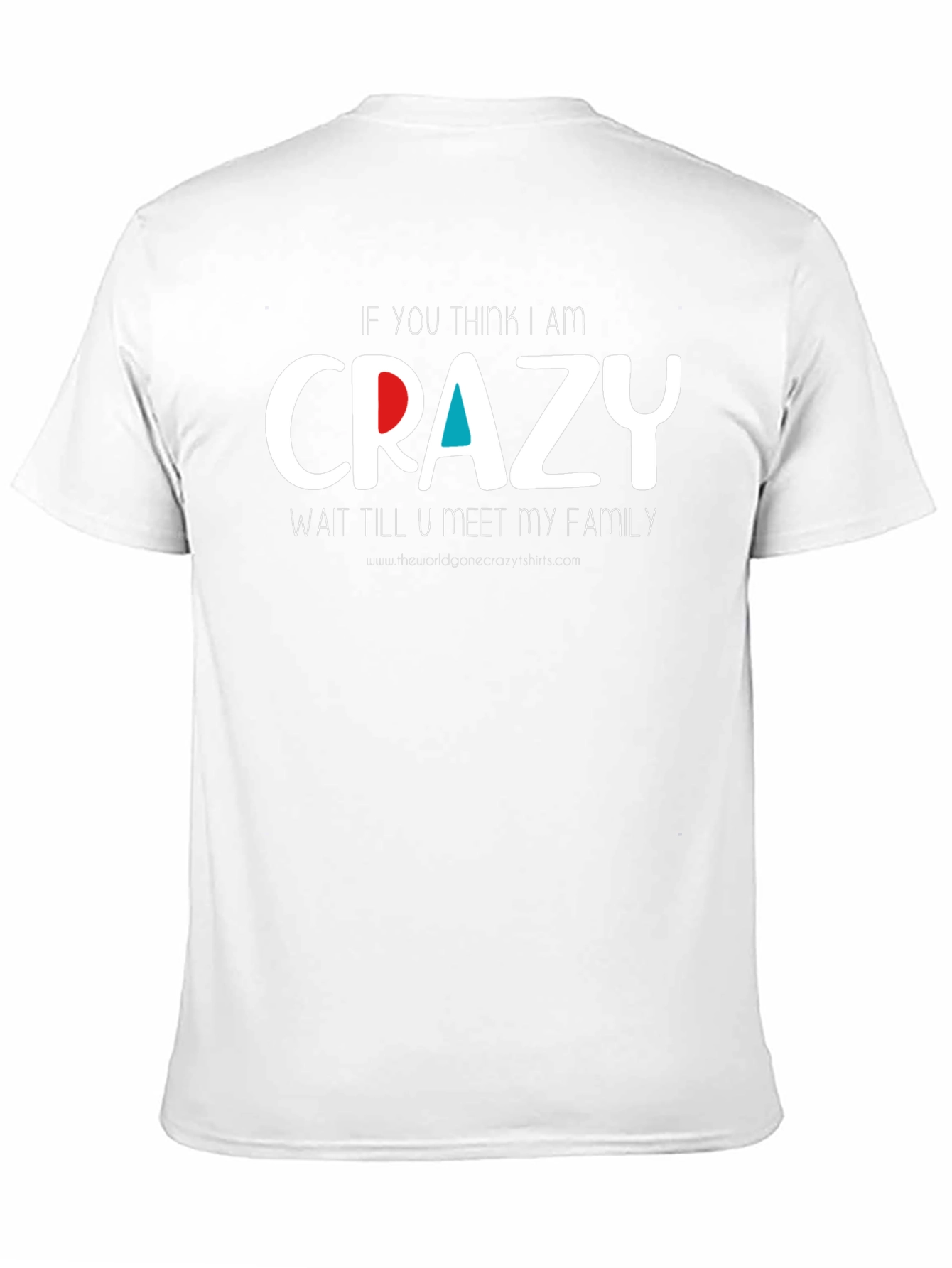 Crazy Family T-Shirt - Funny Novelty Tee