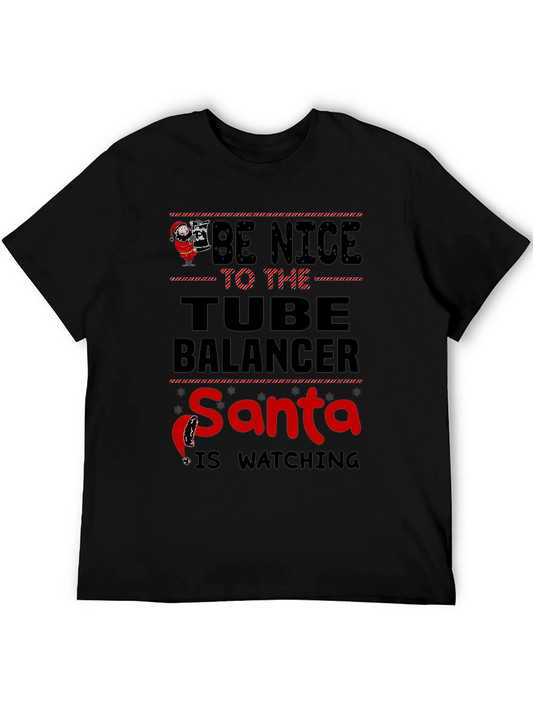 Be Nice to the Tube Balancer Santa T-Shirt