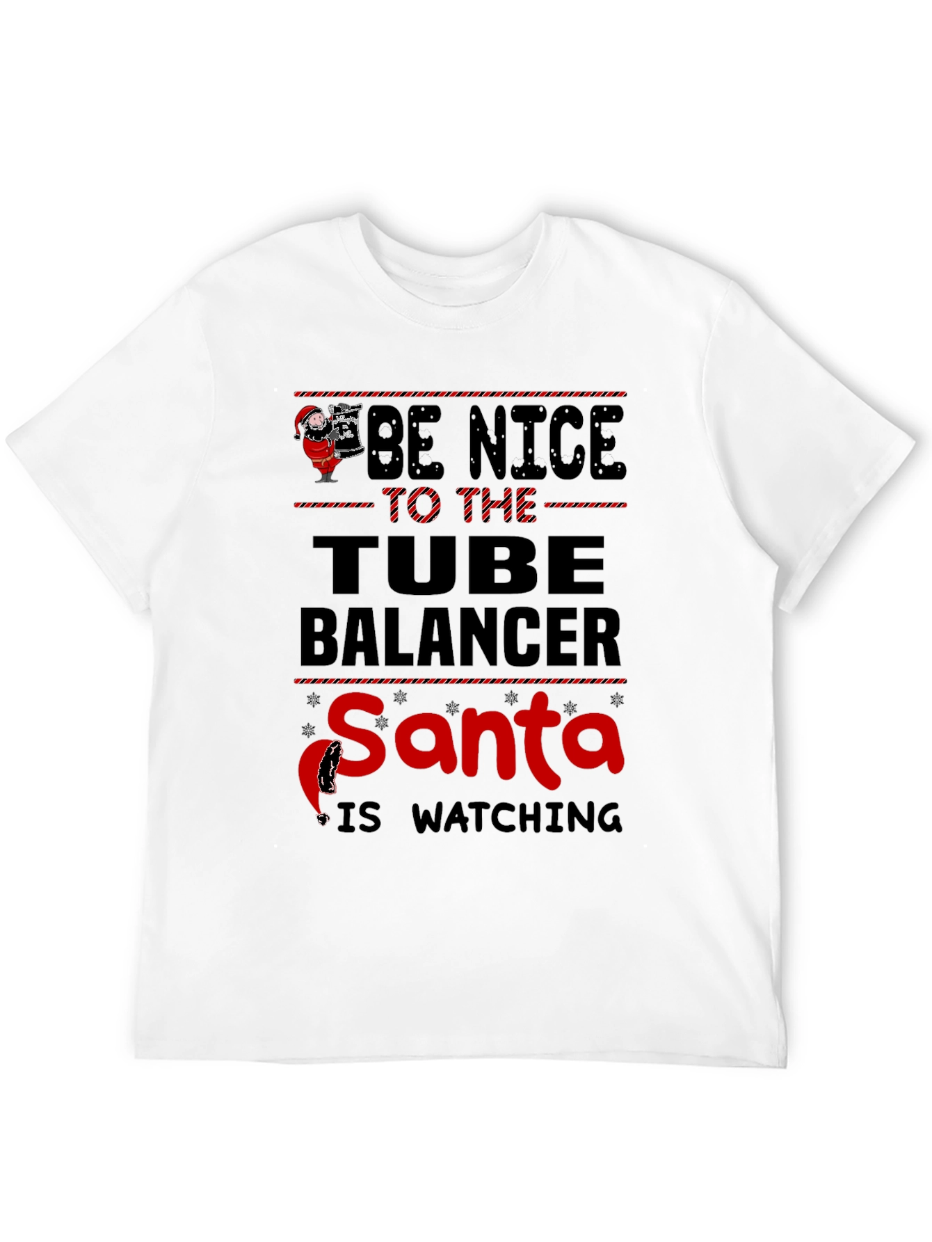 Be Nice to the Tube Balancer Santa T-Shirt