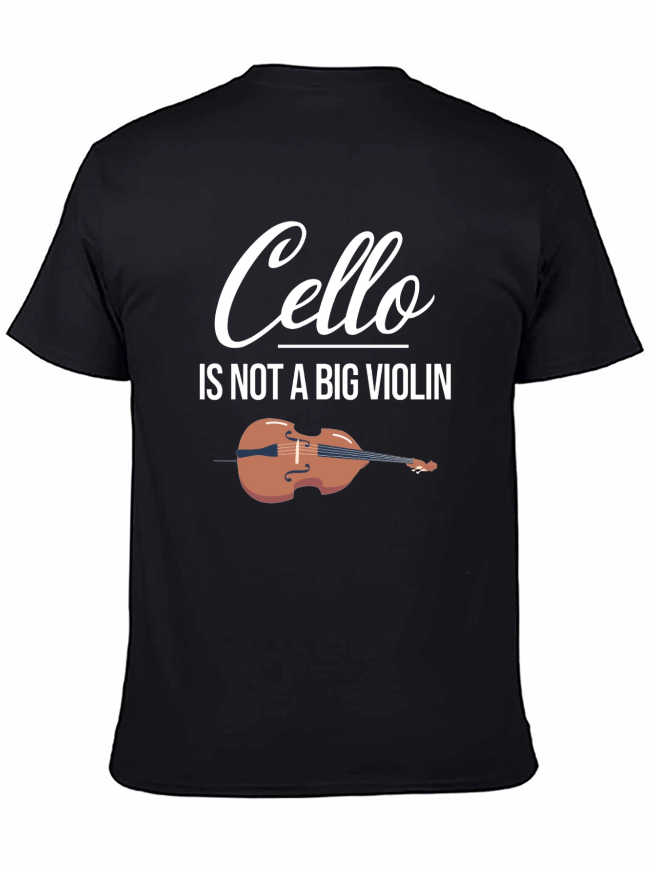 Cello Is Not A Big Violin Graphic Tee