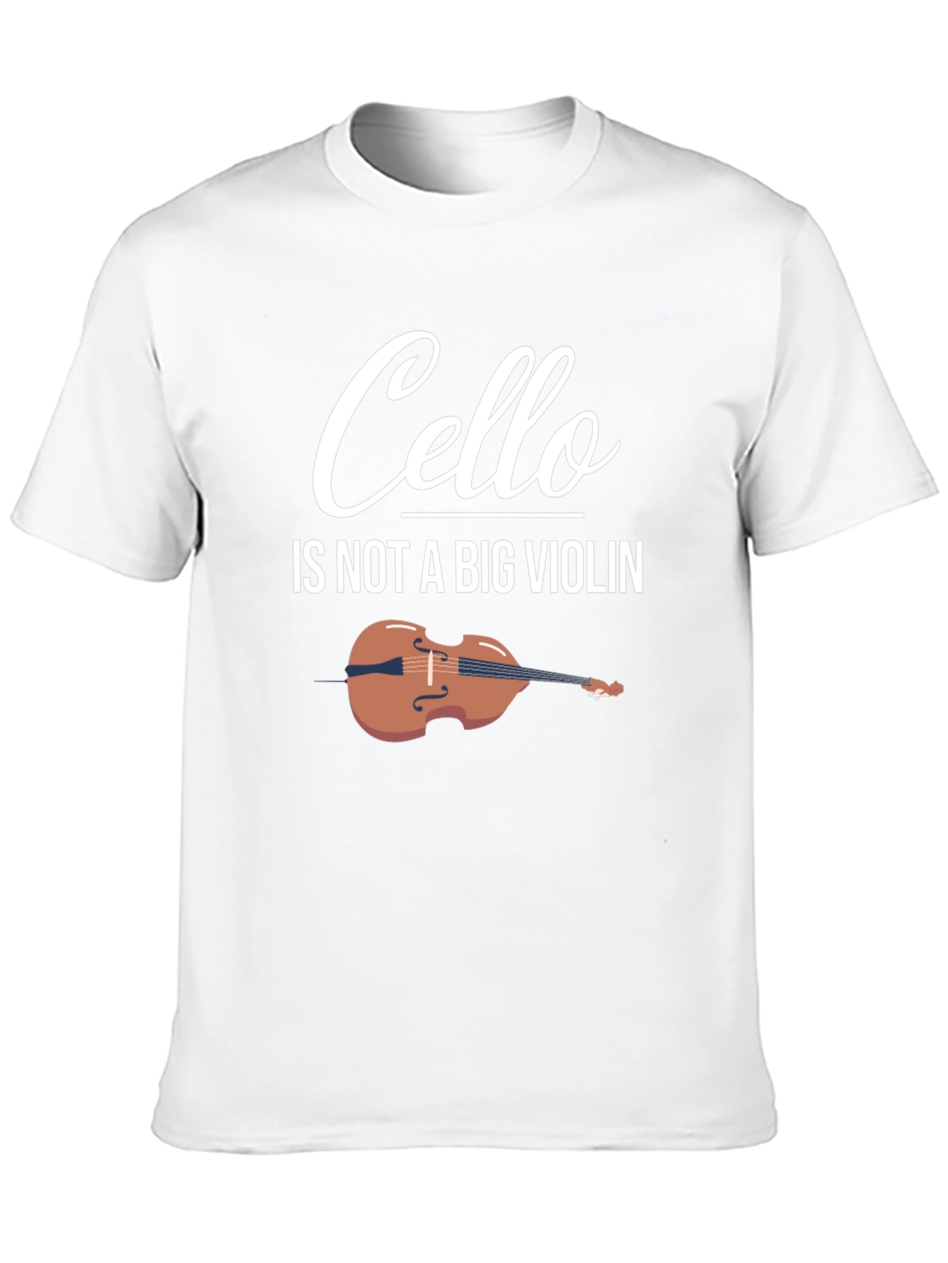 Cello Is Not A Big Violin Graphic Tee