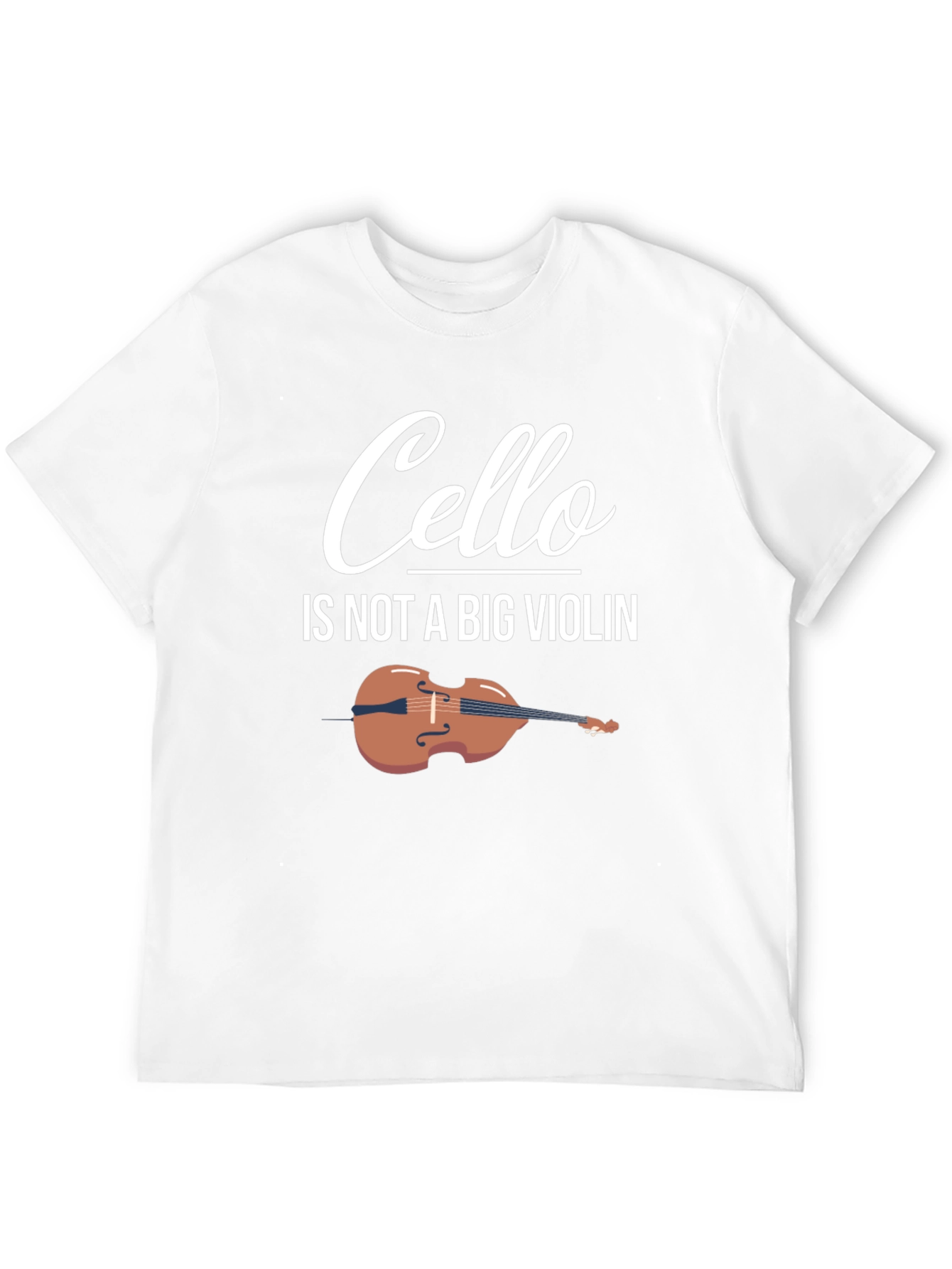 Cello Is Not A Big Violin Graphic Tee