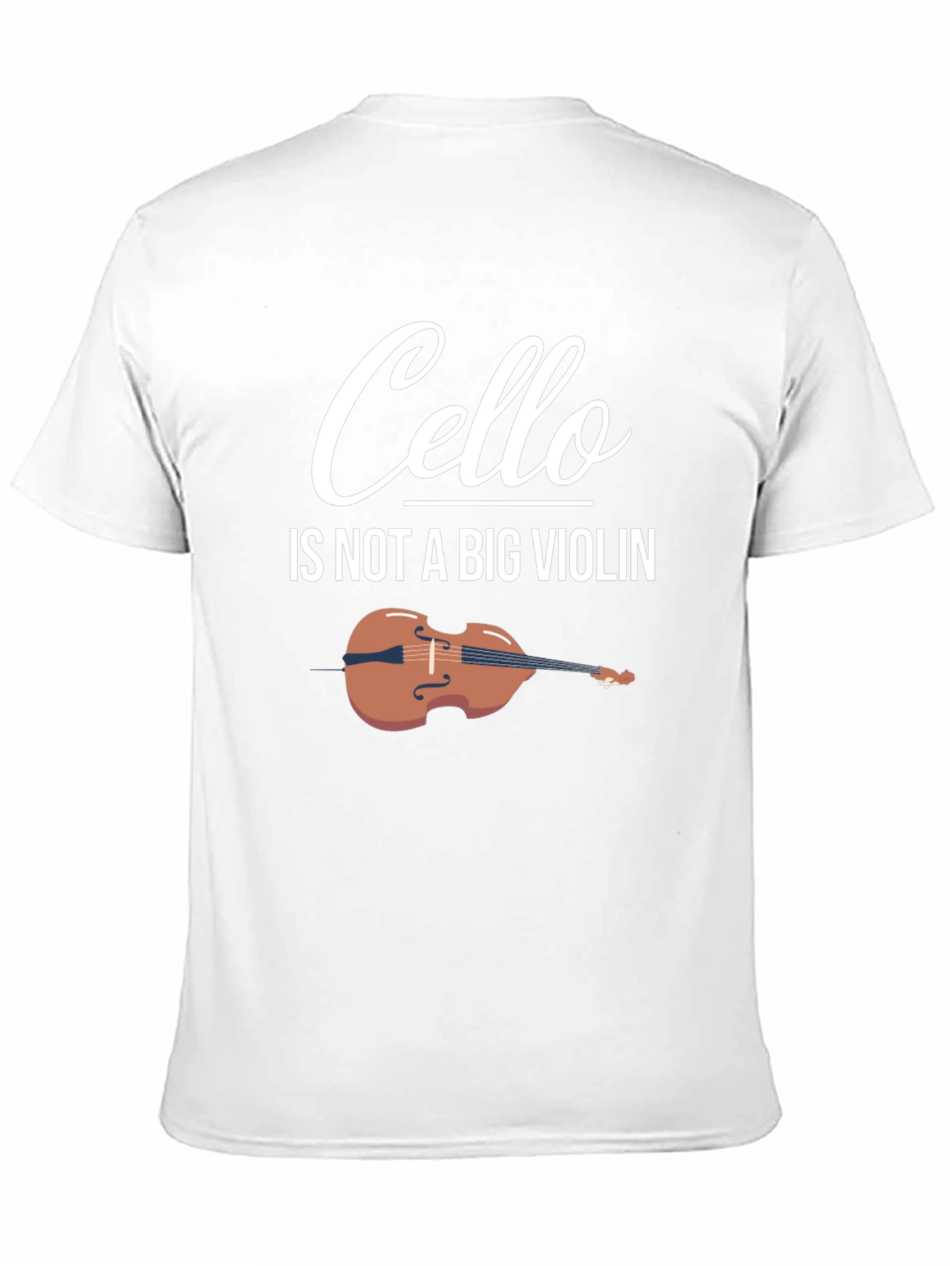 Cello Is Not A Big Violin Graphic Tee