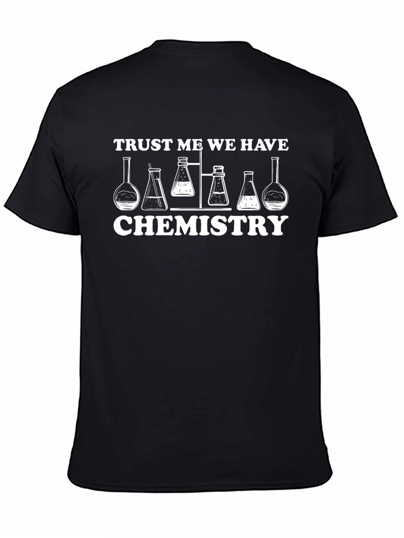 Trust Me We Have Chemistry Funny Science T-Shirt