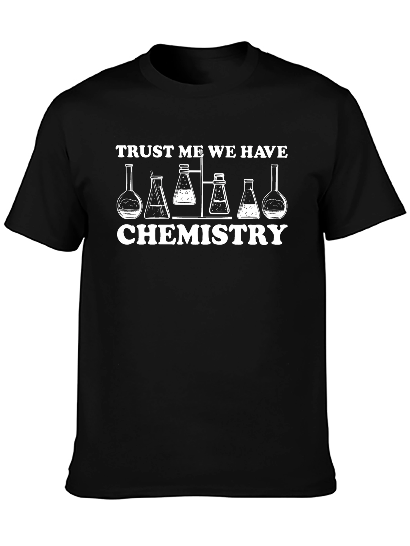 Trust Me We Have Chemistry Funny Science T-Shirt