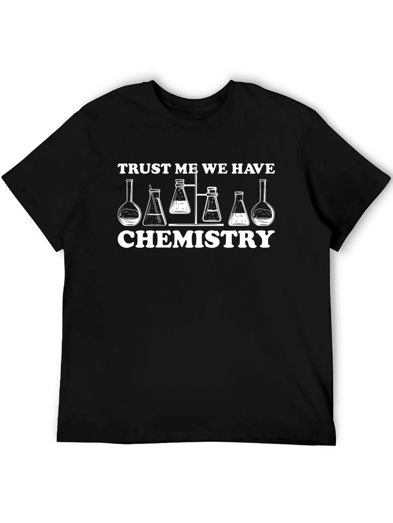 Trust Me We Have Chemistry Funny Science T-Shirt