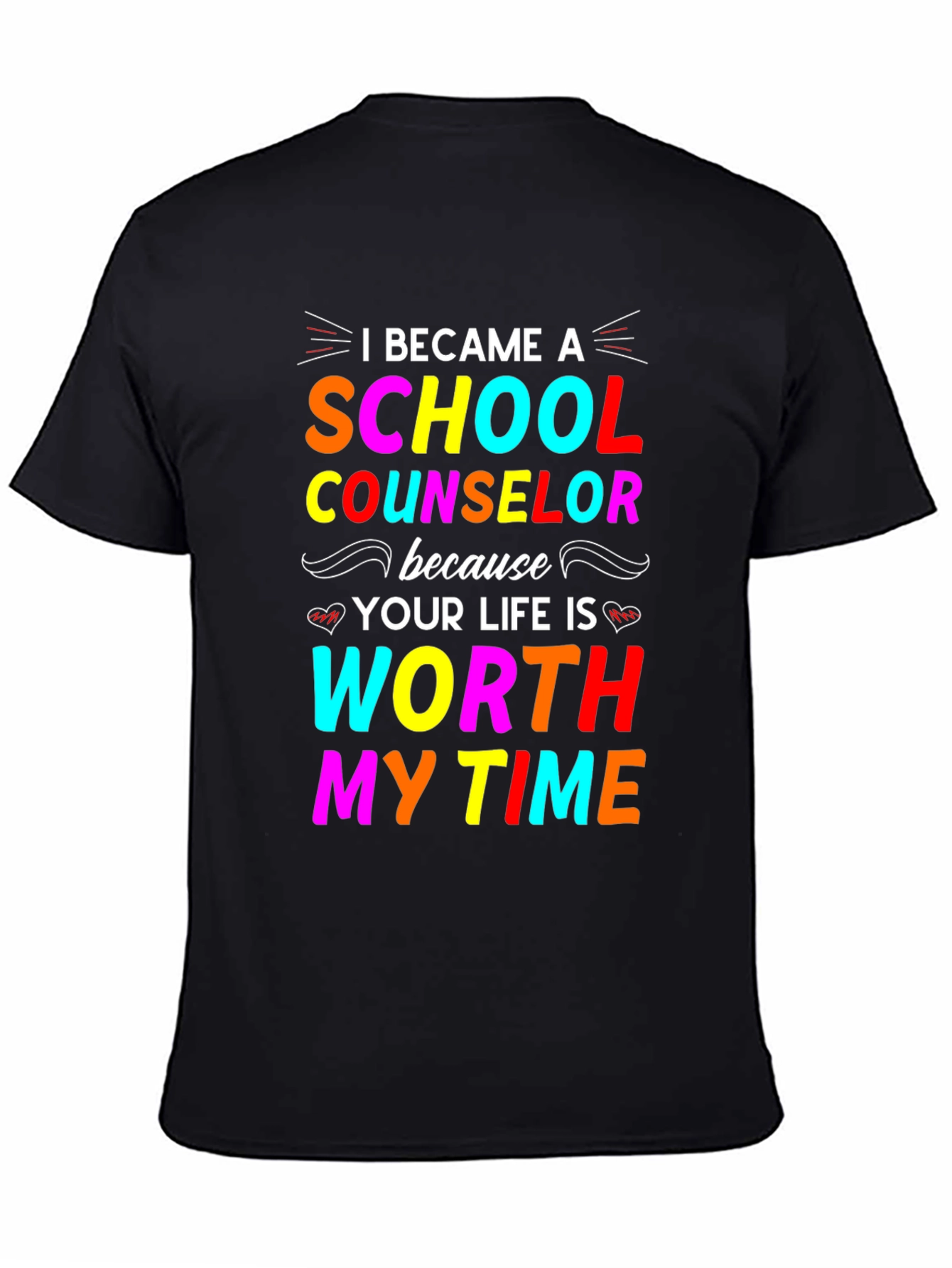 School Counselor T-Shirt - Worth My Time