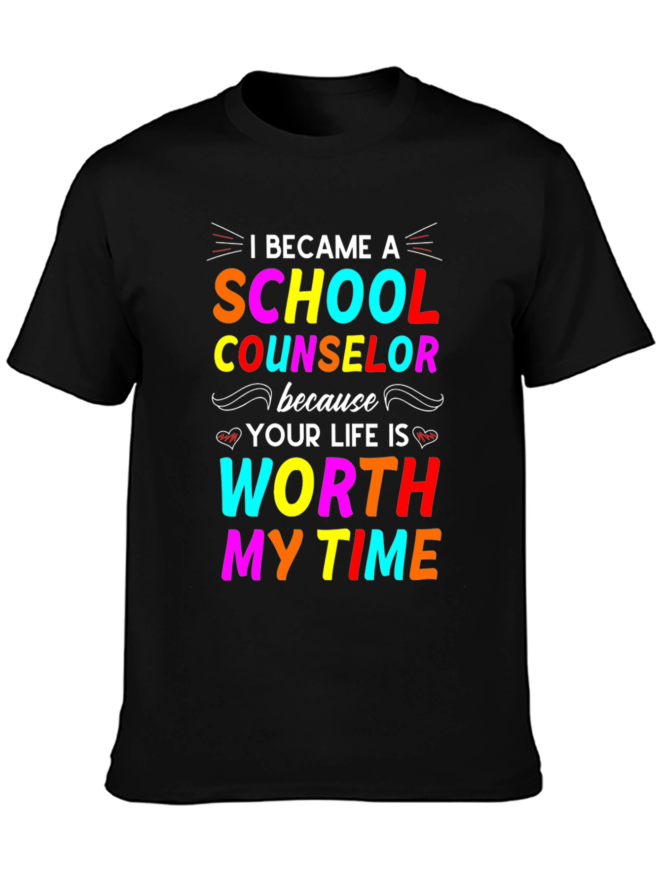 School Counselor T-Shirt - Worth My Time
