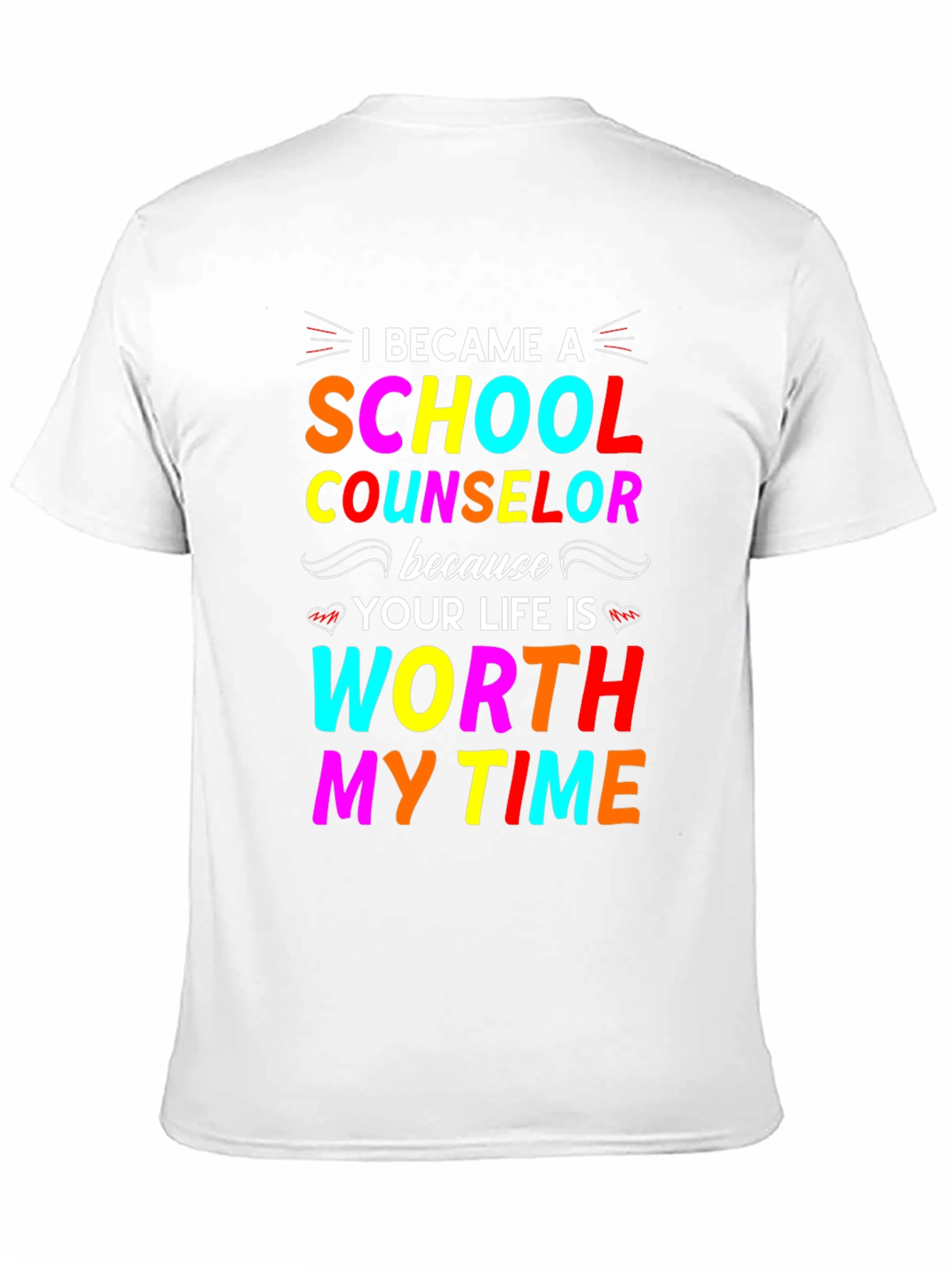 School Counselor T-Shirt - Worth My Time