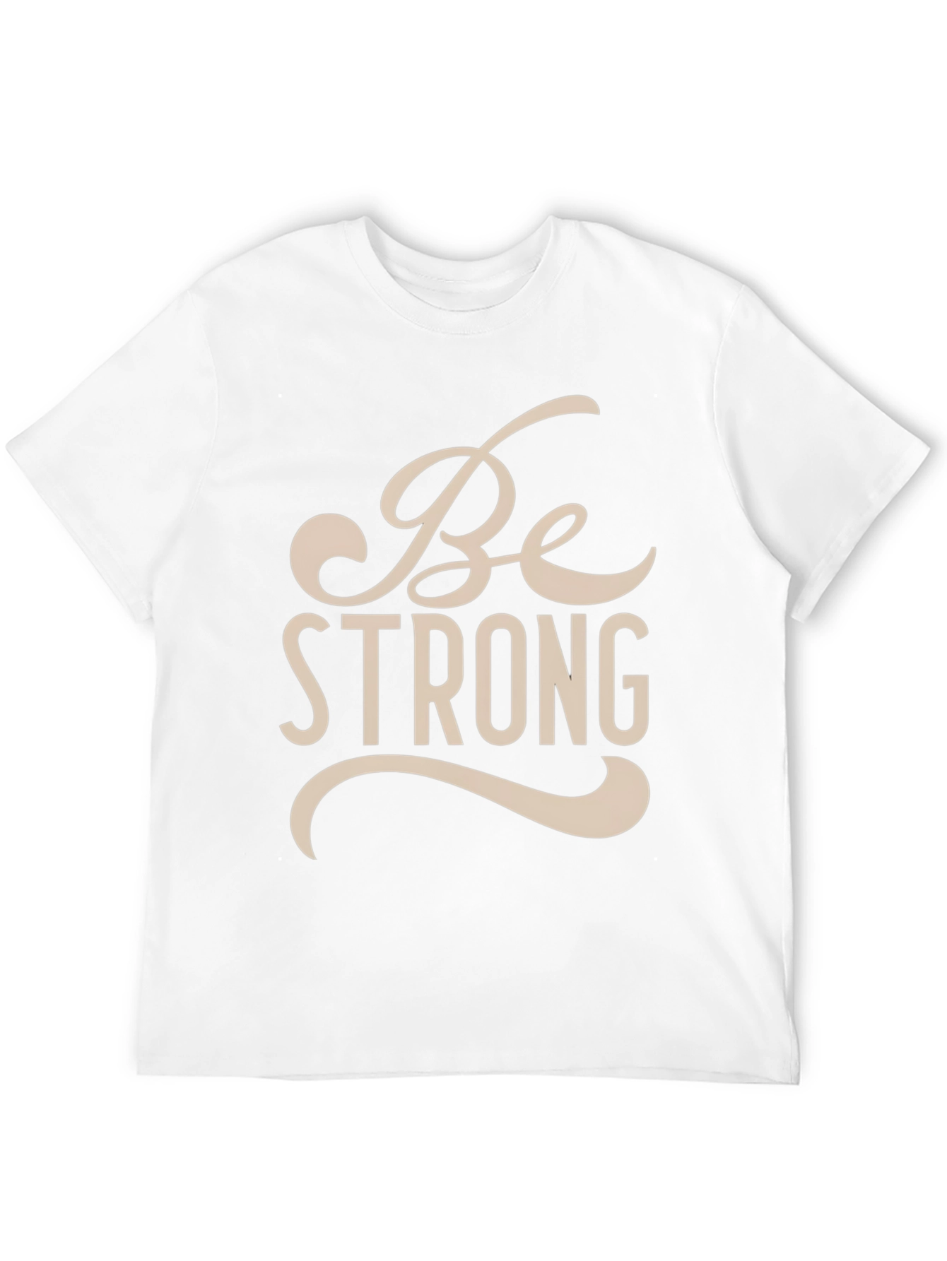 Be Strong Graphic T-Shirt