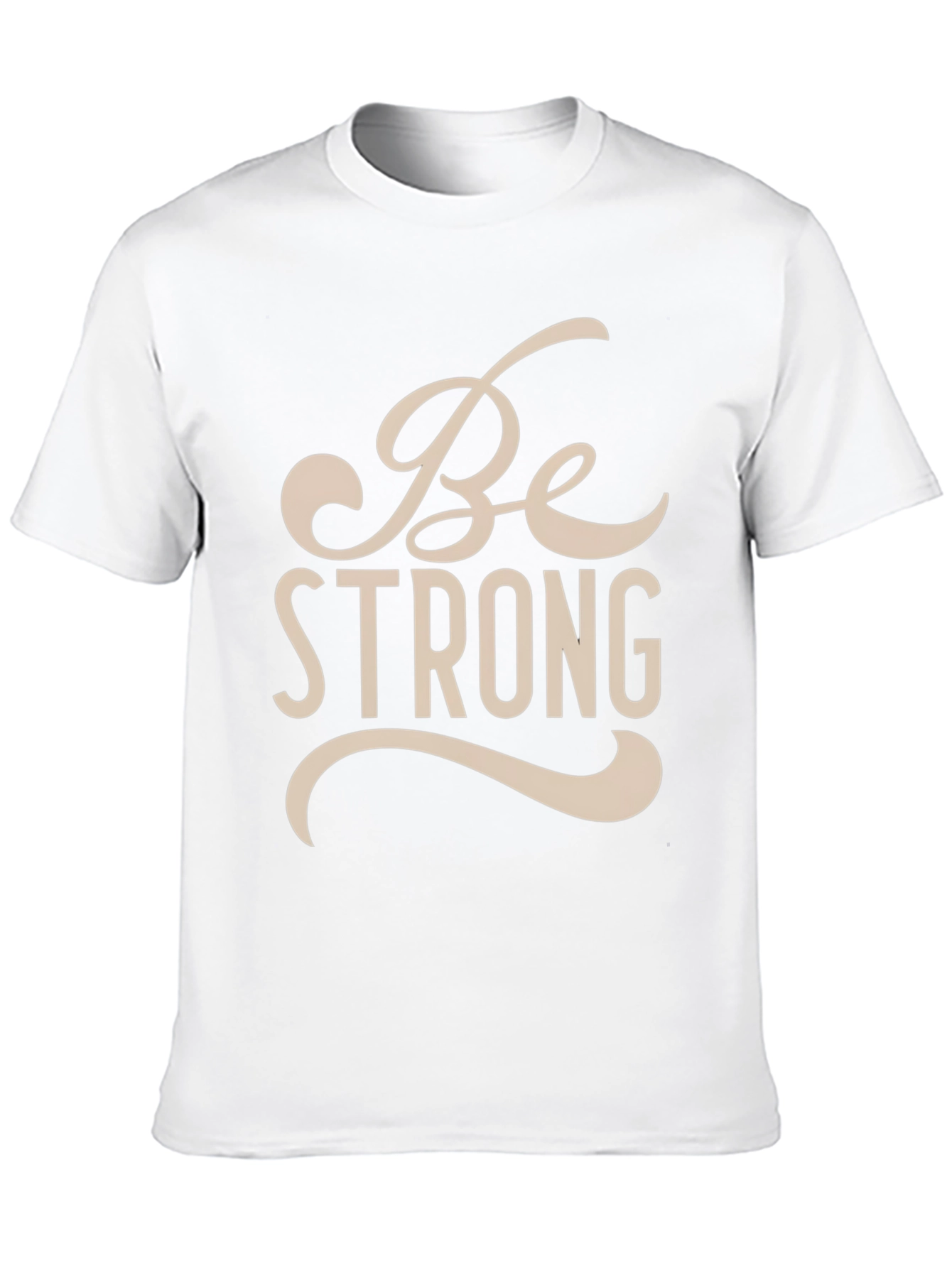 Be Strong Graphic T-Shirt