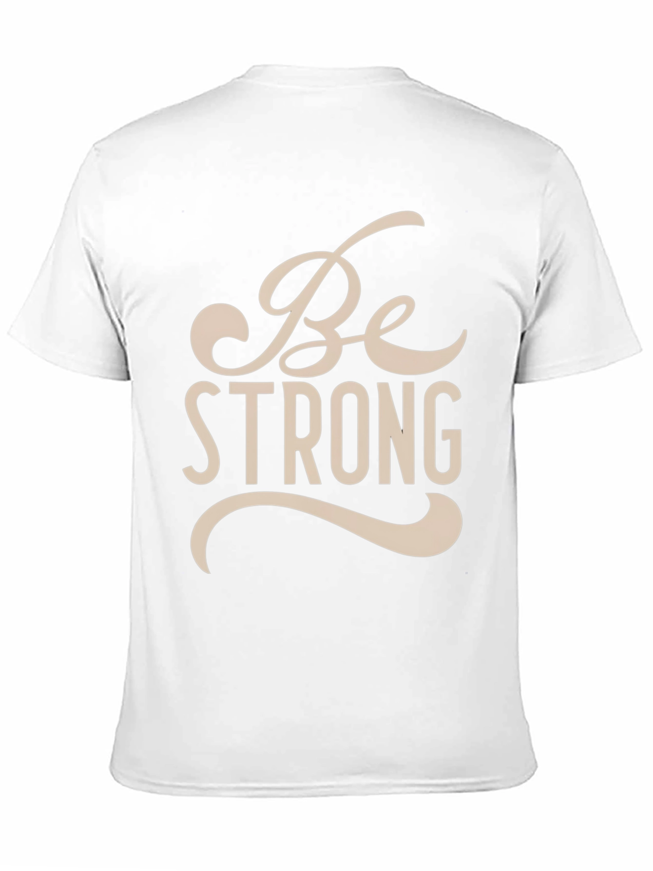 Be Strong Graphic T-Shirt