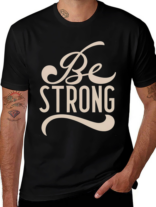 Be Strong Graphic T-Shirt