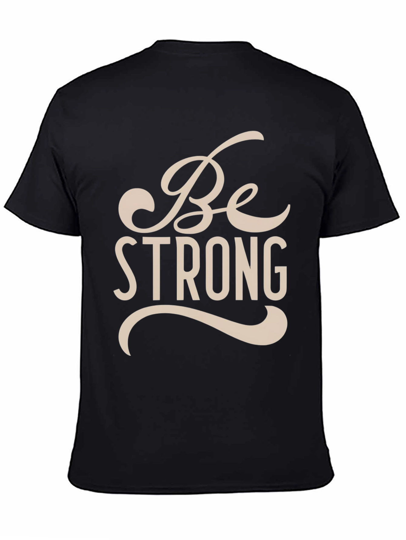 Be Strong Graphic T-Shirt