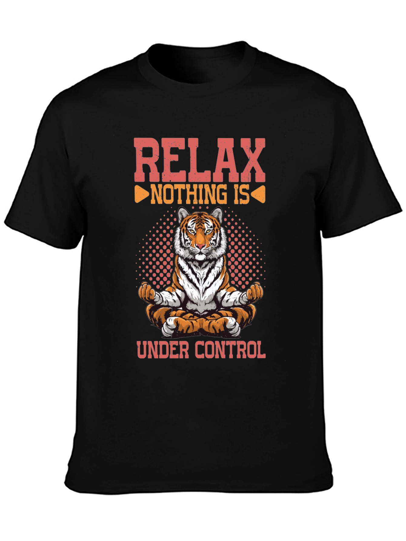 Relax Nothing is Under Control Tiger Graphic T-Shirt