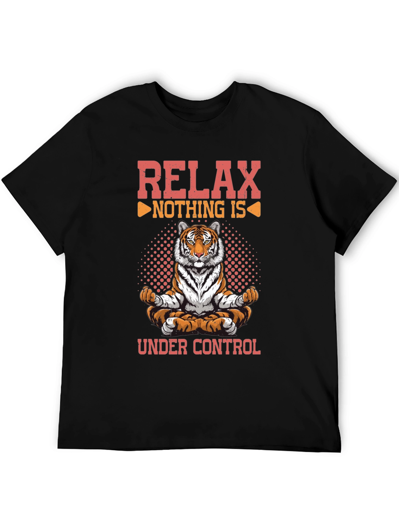 Relax Nothing is Under Control Tiger Graphic T-Shirt