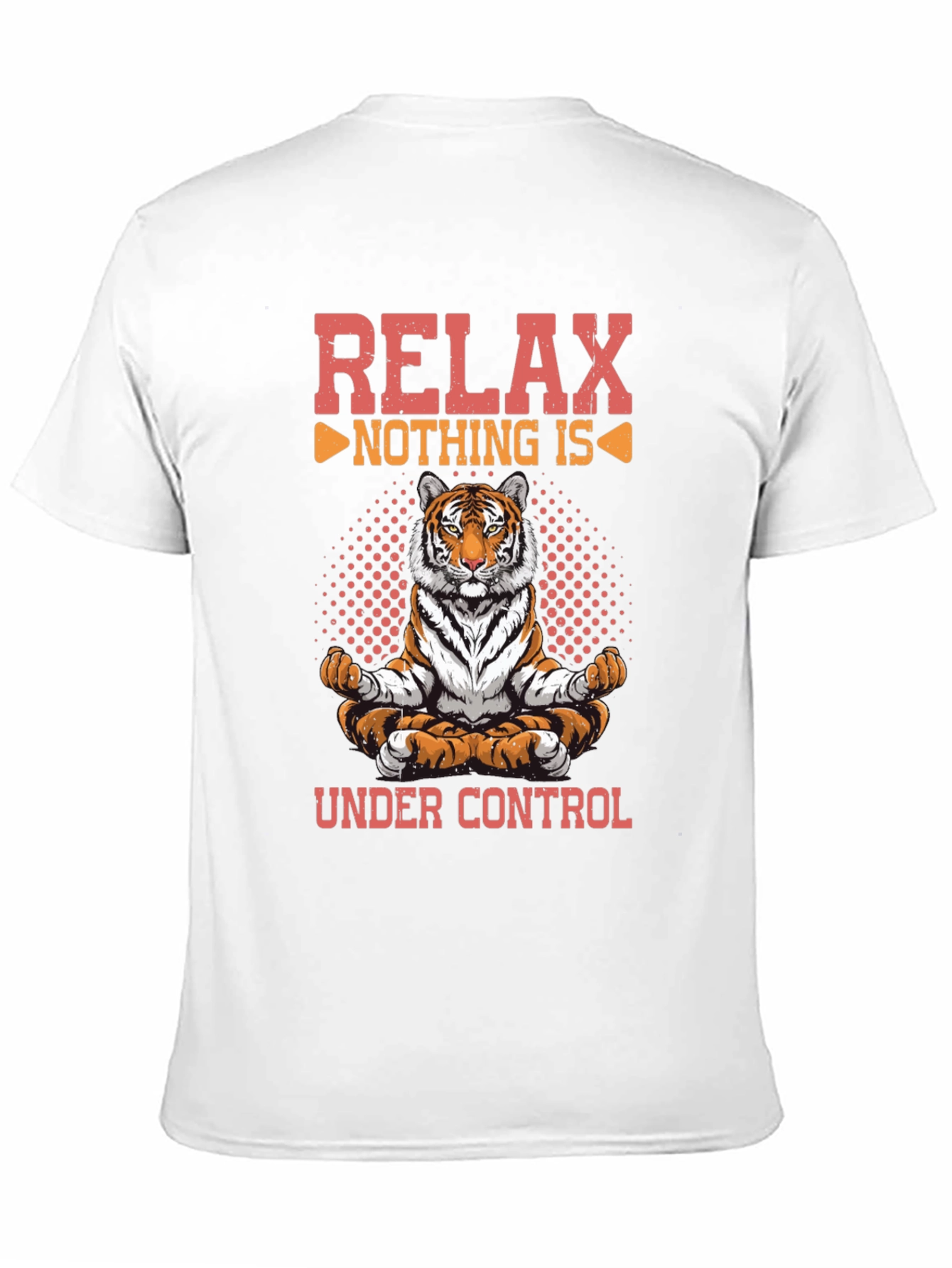 Relax Nothing is Under Control Tiger Graphic T-Shirt