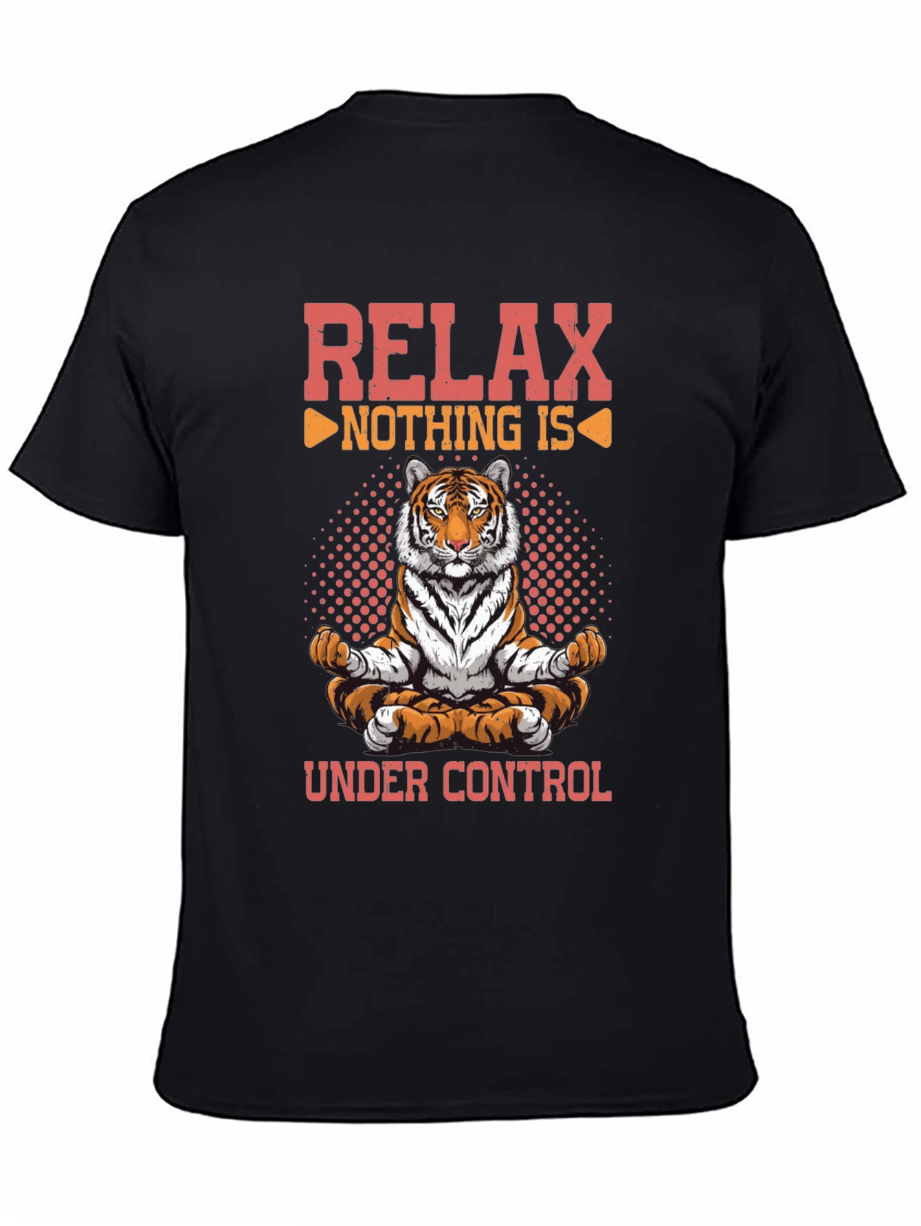 Relax Nothing is Under Control Tiger Graphic T-Shirt