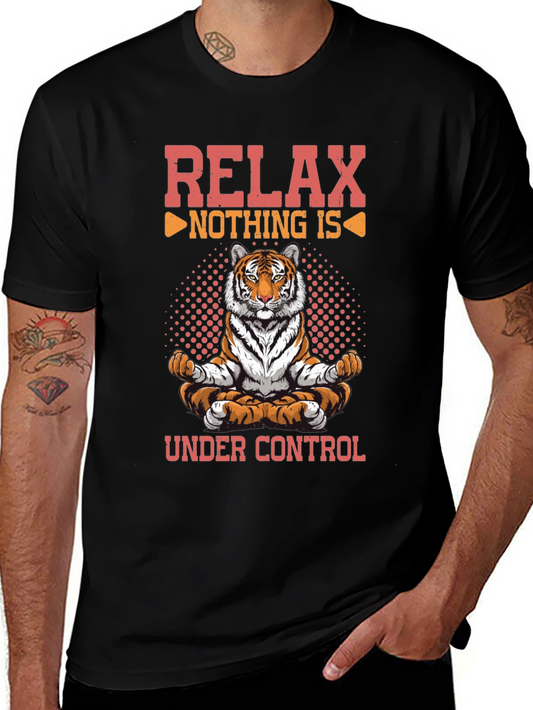 Relax Nothing is Under Control Tiger Graphic T-Shirt