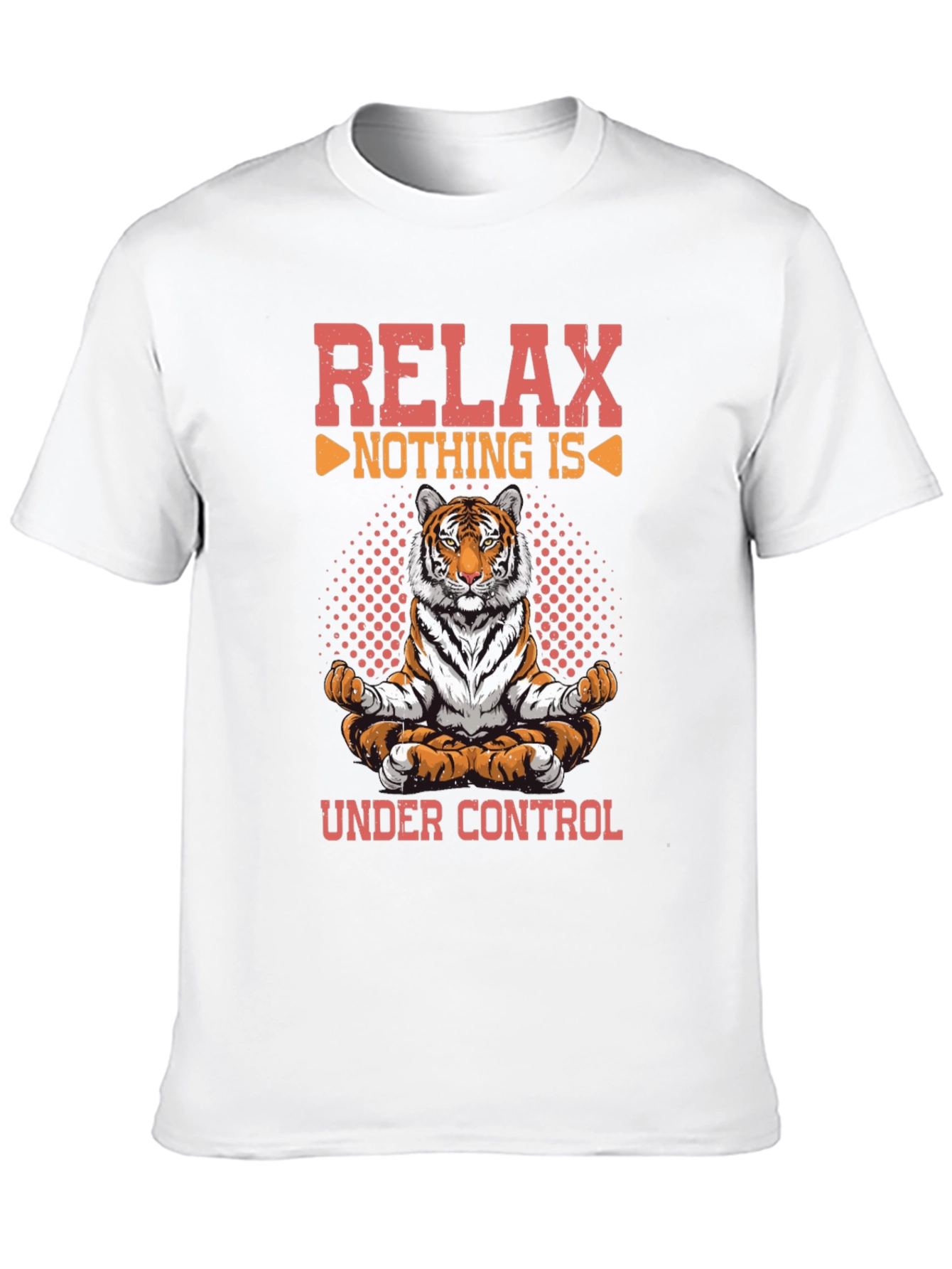Relax Nothing is Under Control Tiger Graphic T-Shirt