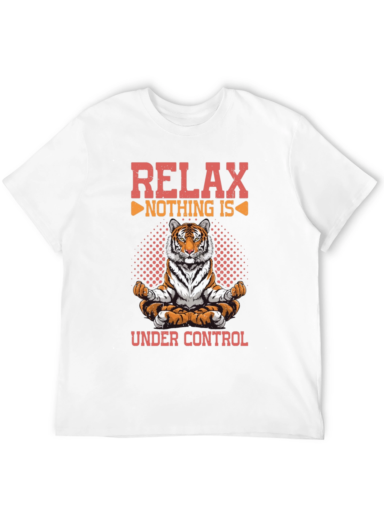 Relax Nothing is Under Control Tiger Graphic T-Shirt
