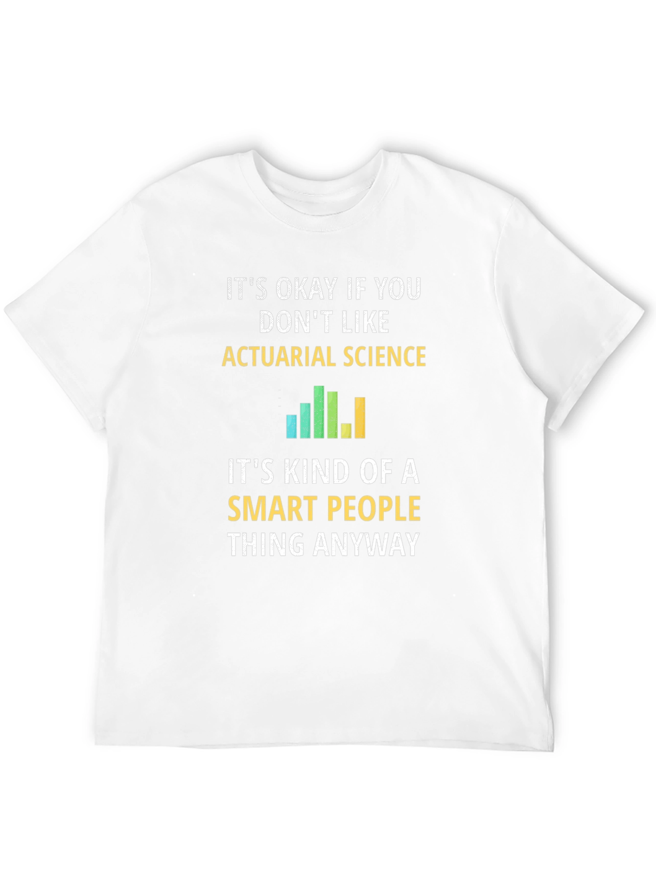 Actuarial Science Smart People T-Shirt