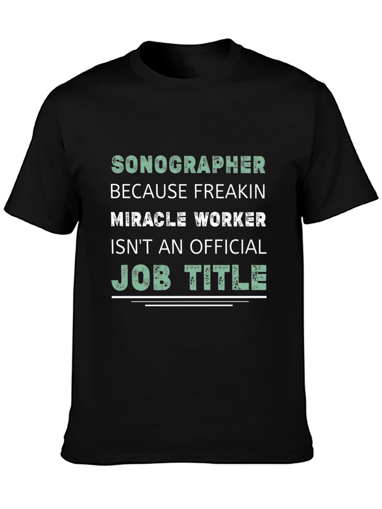 Sonographer Miracle Worker Graphic Tee