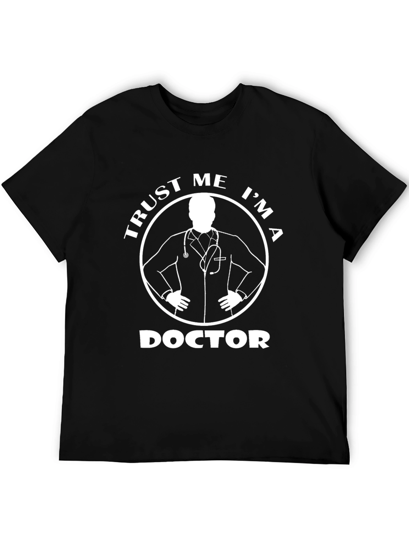 Trust Me Im A Doctor T-Shirt