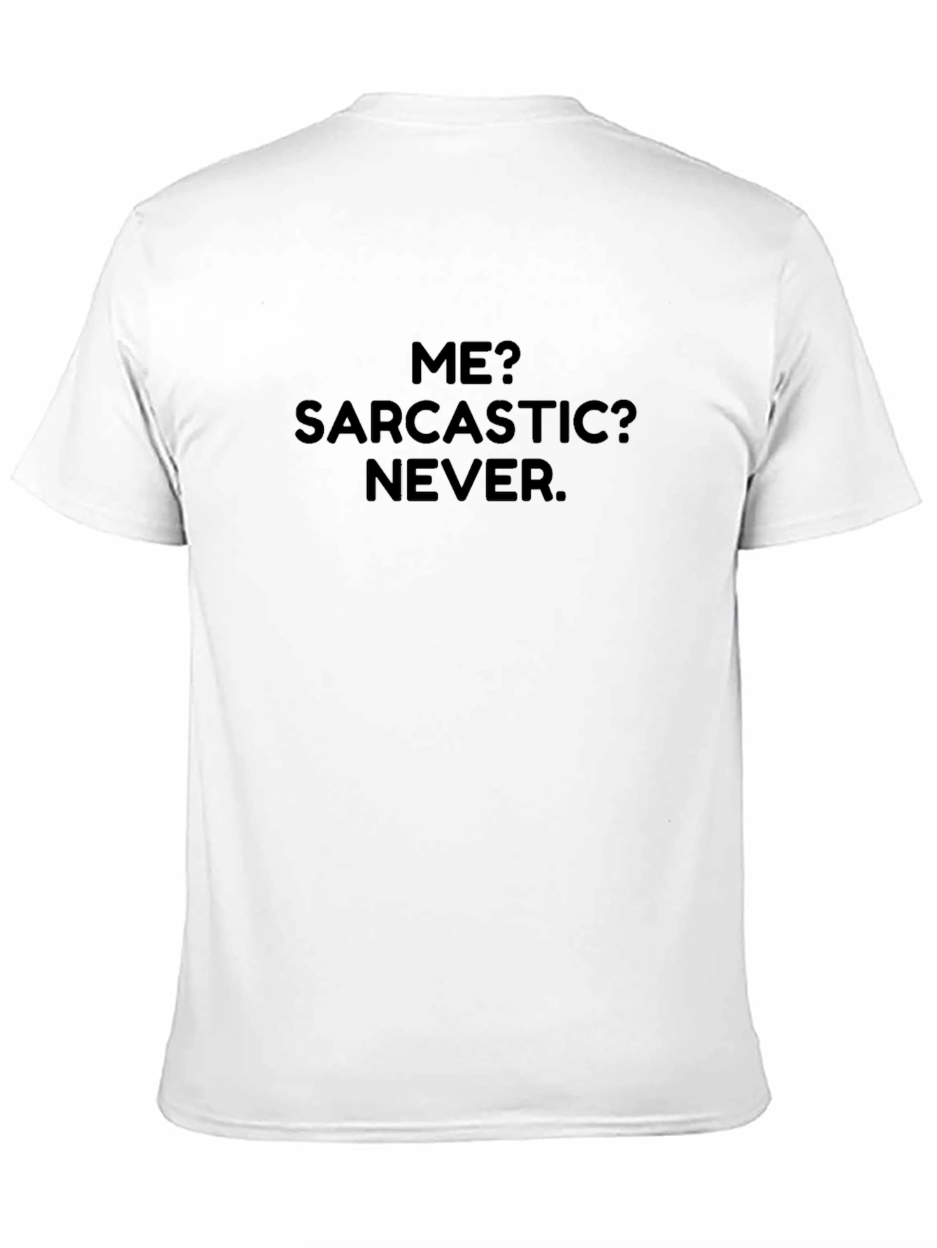 Sarcastic Never T-Shirt | Funny Graphic Tee