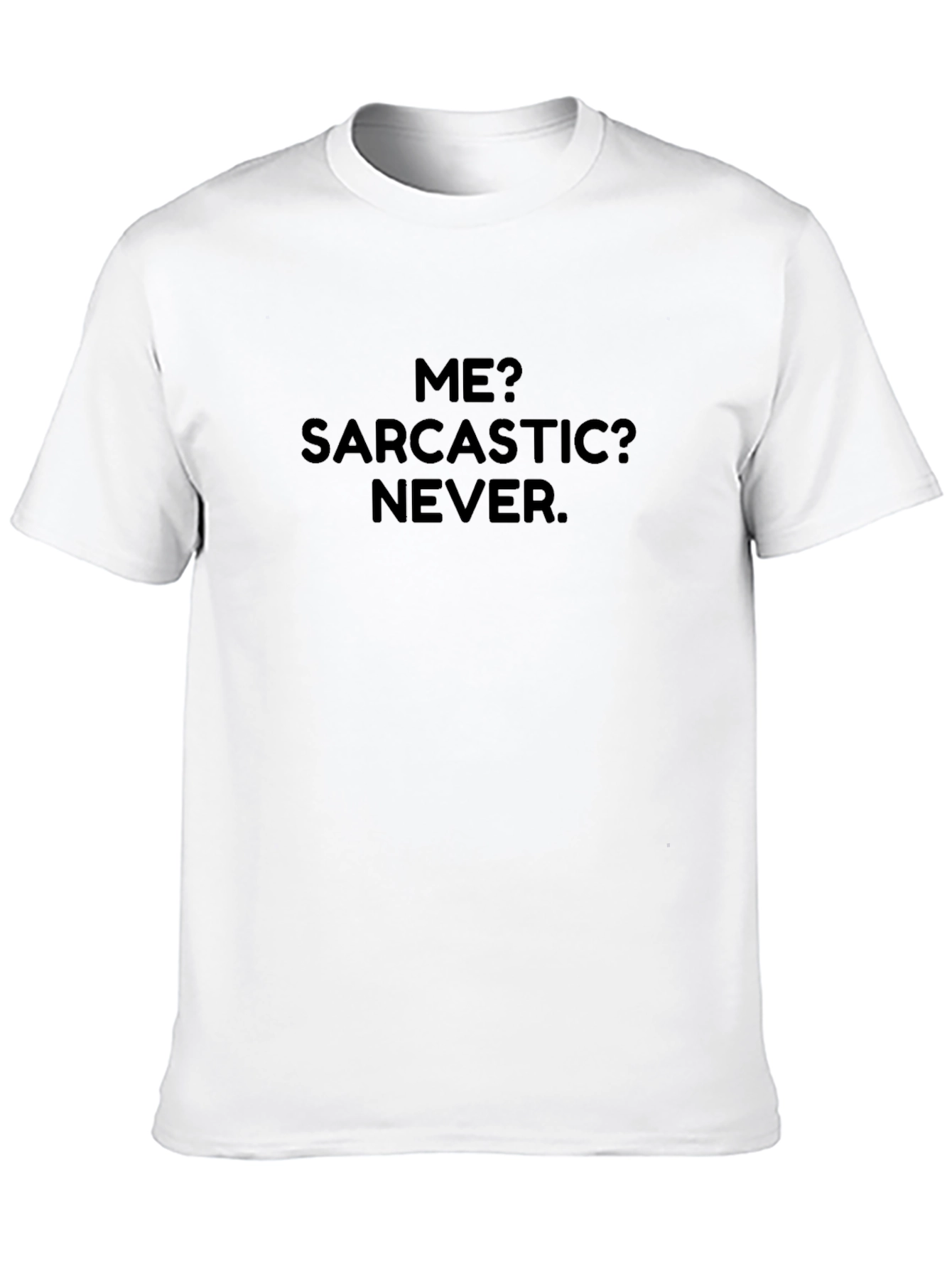 Sarcastic Never T-Shirt | Funny Graphic Tee