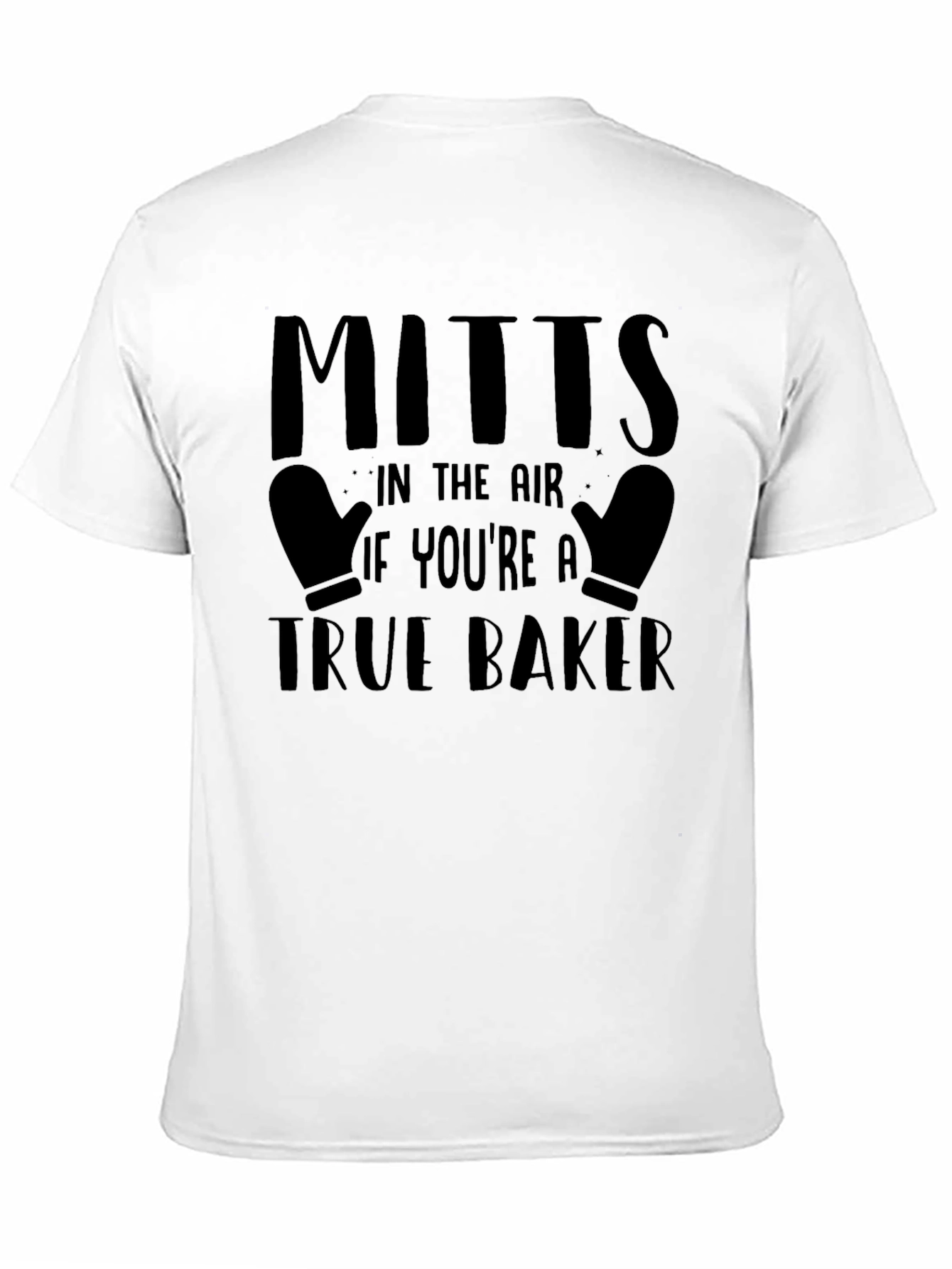 True Baker Mitts Graphic Tee - Baking Lover Shirt