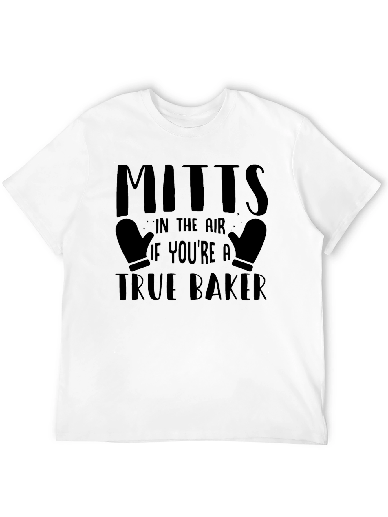 True Baker Mitts Graphic Tee - Baking Lover Shirt