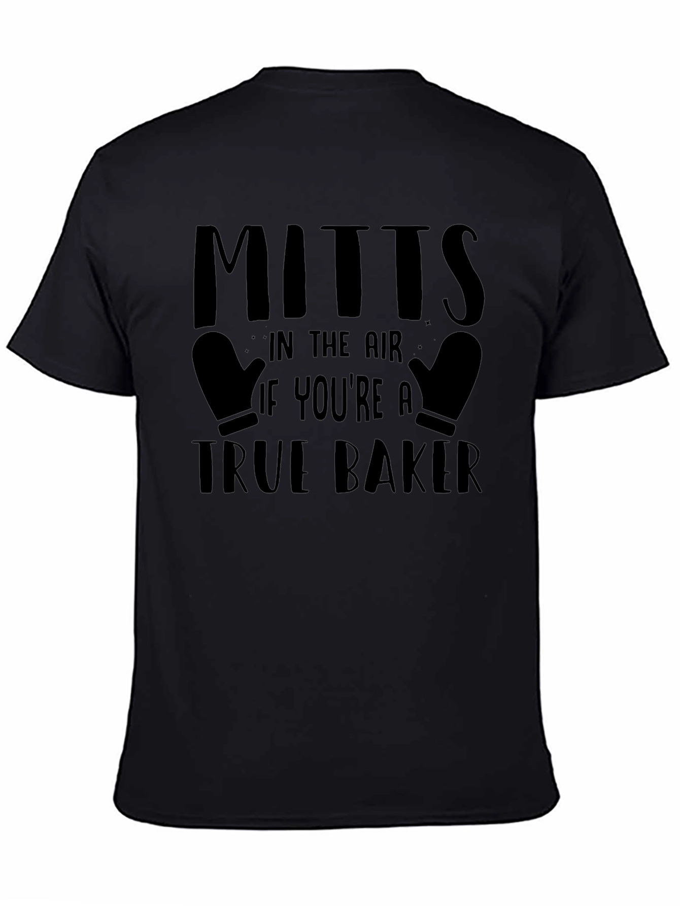 True Baker Mitts Graphic Tee - Baking Lover Shirt