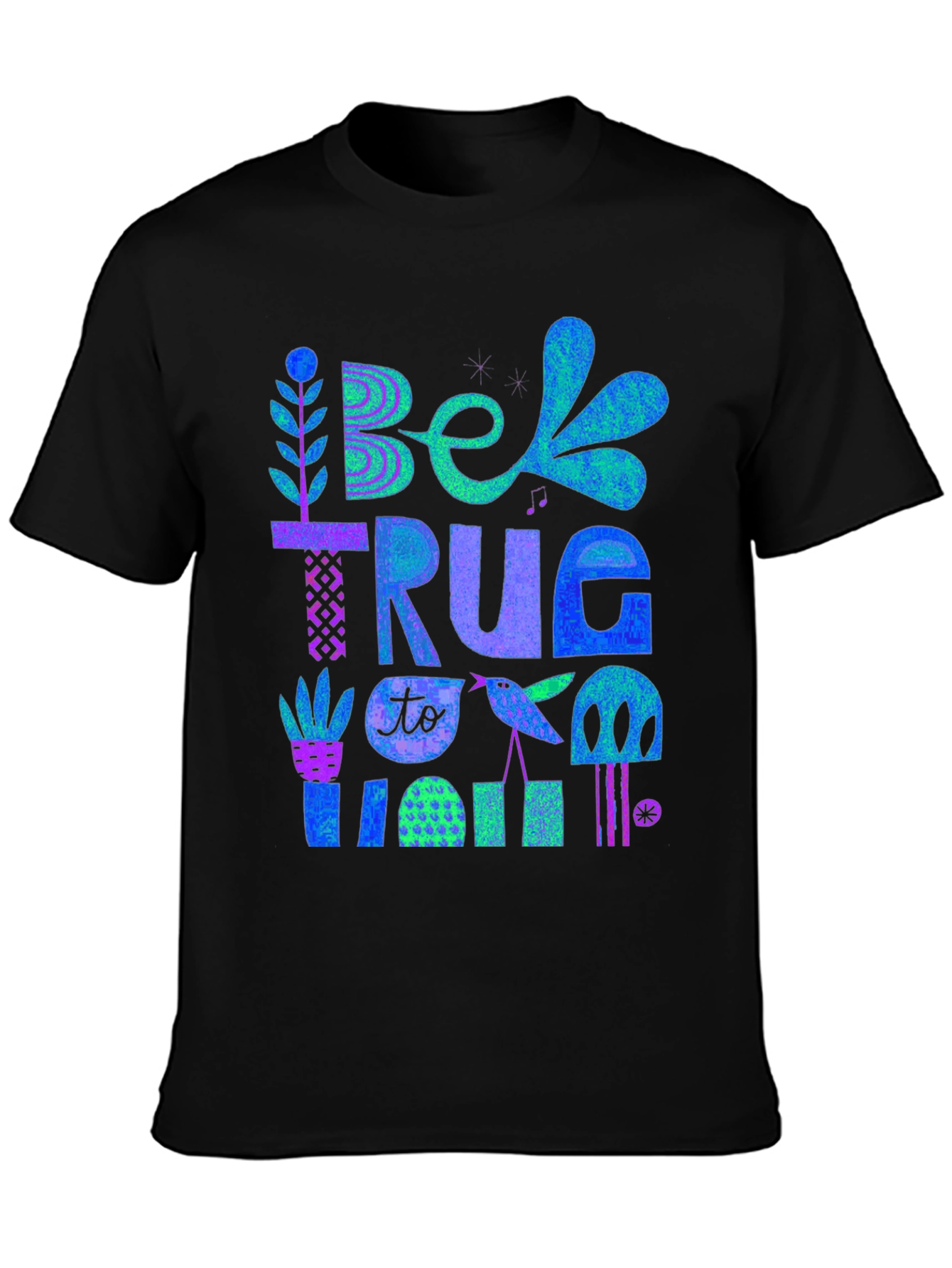Be True To You Graphic Tee