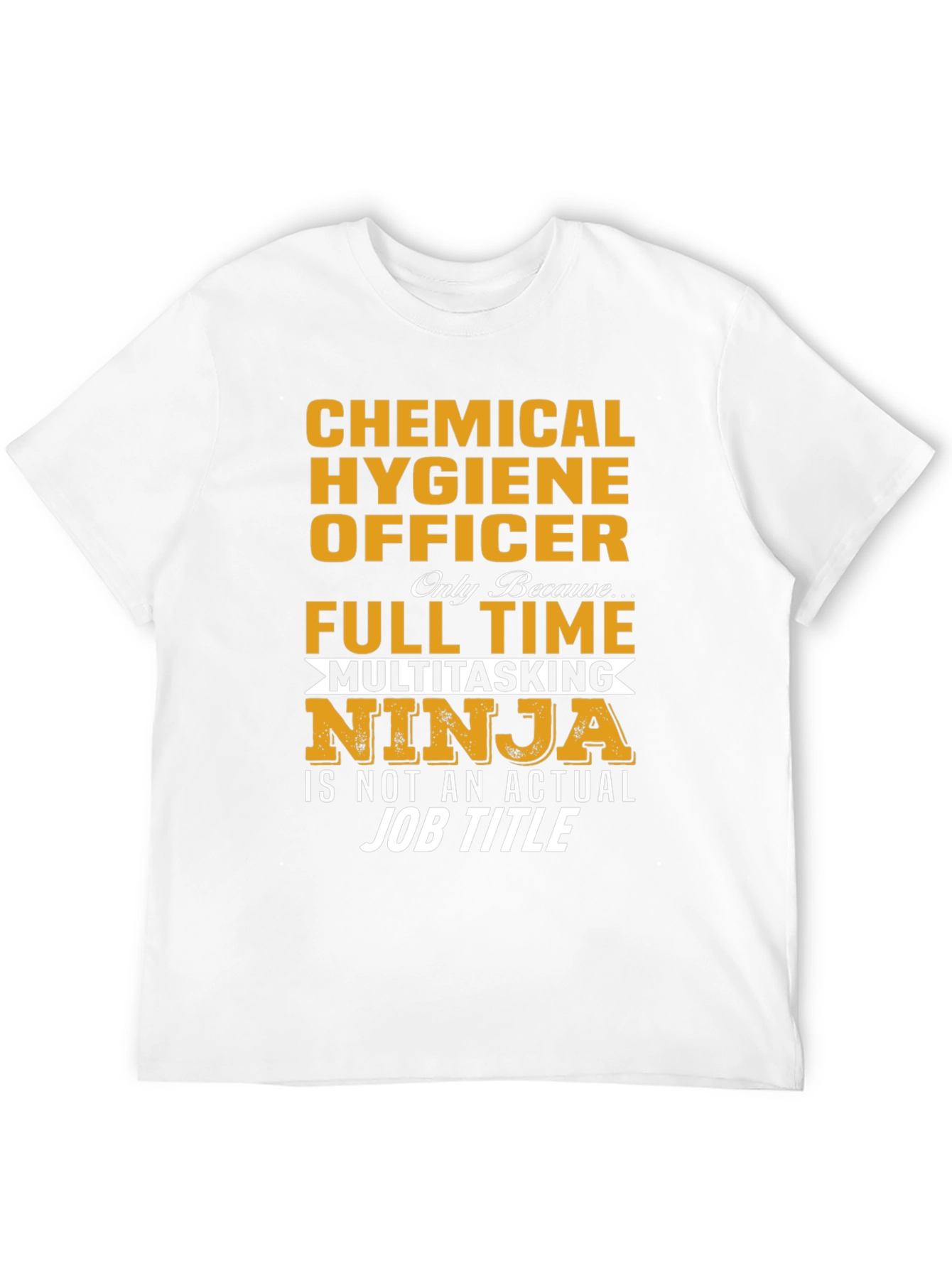 Chemical Hygiene Officer T-Shirt - Multitasking Ninja