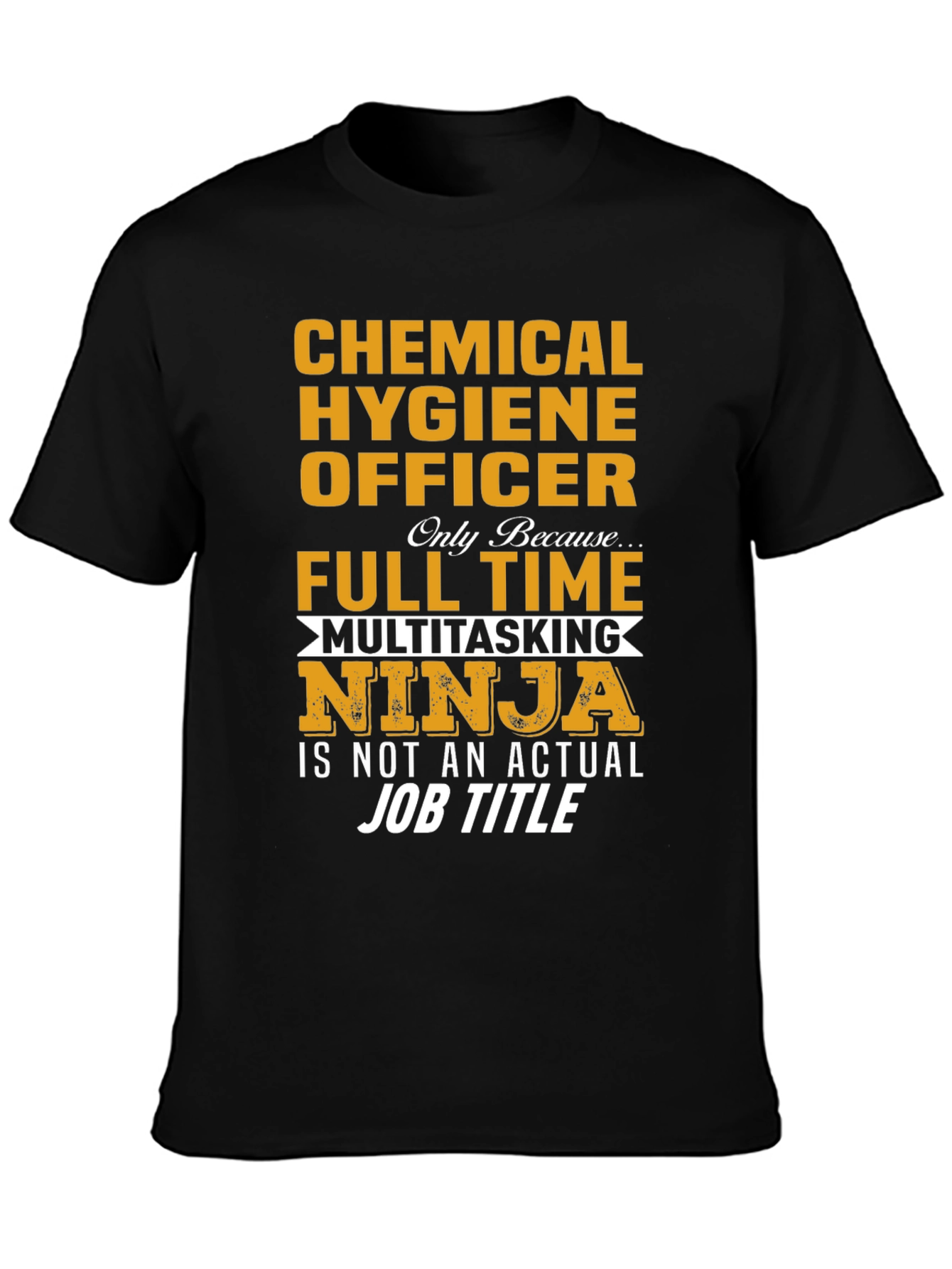 Chemical Hygiene Officer T-Shirt - Multitasking Ninja