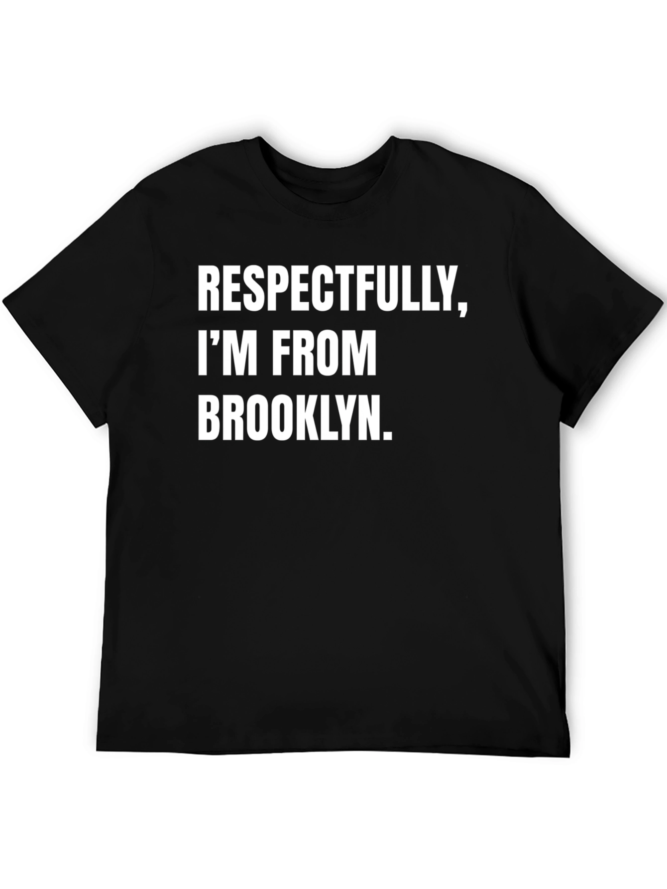 Respectfully Im From Brooklyn T-Shirt